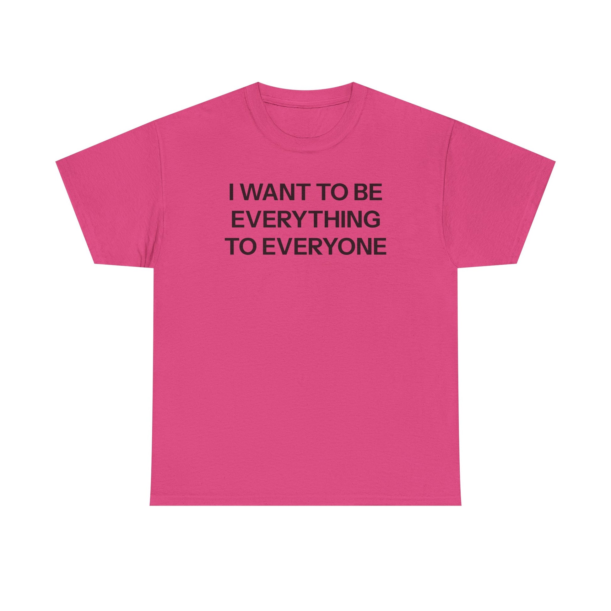 Everything to everyone T-shirt