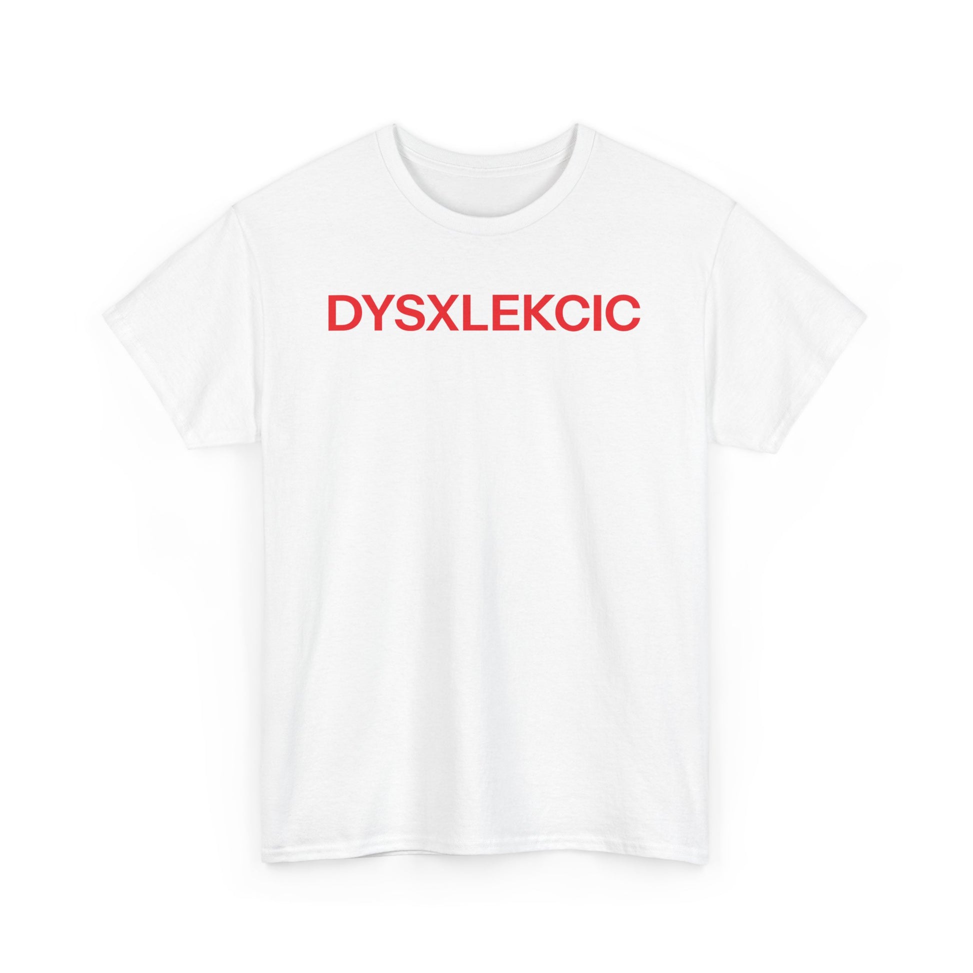 DYSXLEKCIC T-shirt
