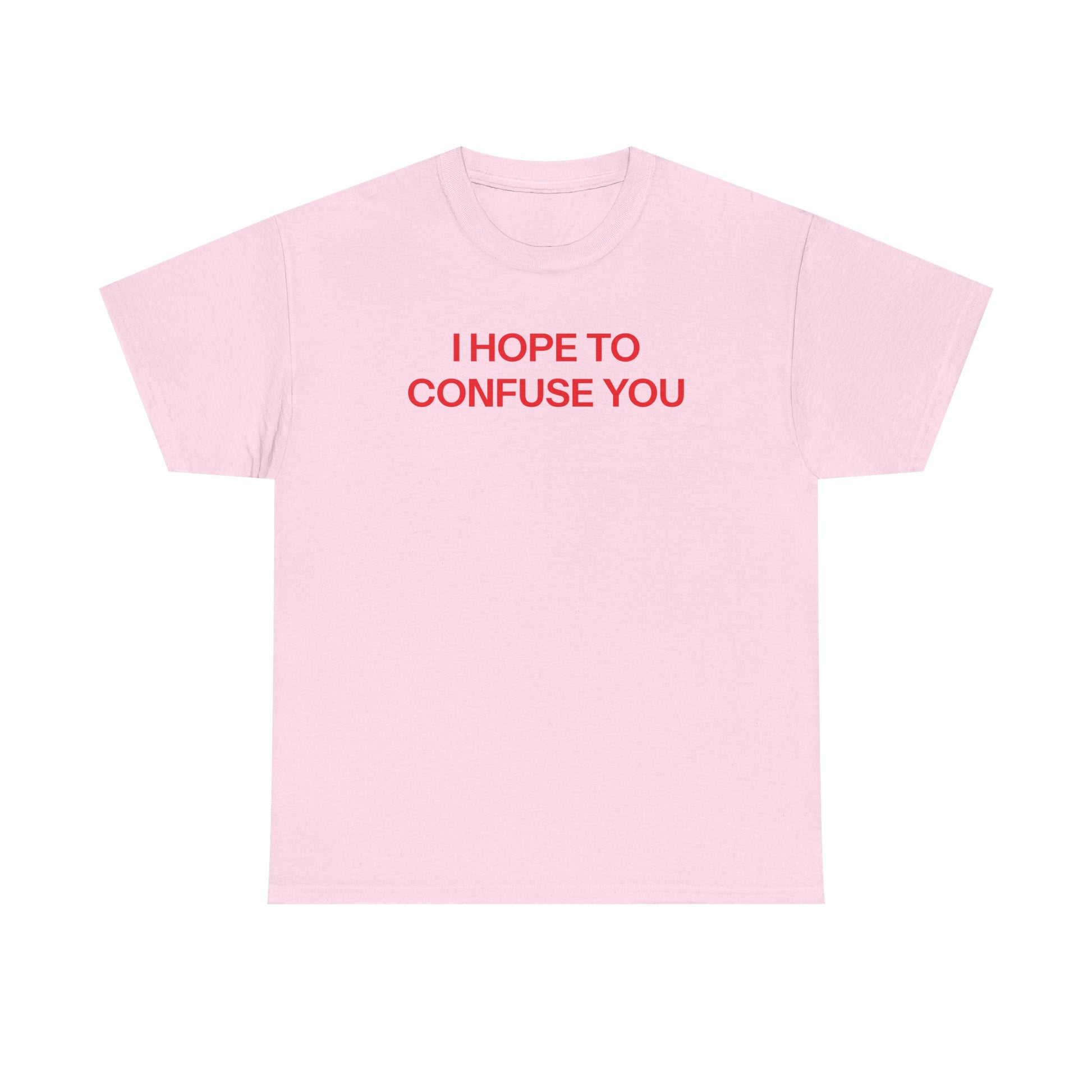 Confuse you T-shirt