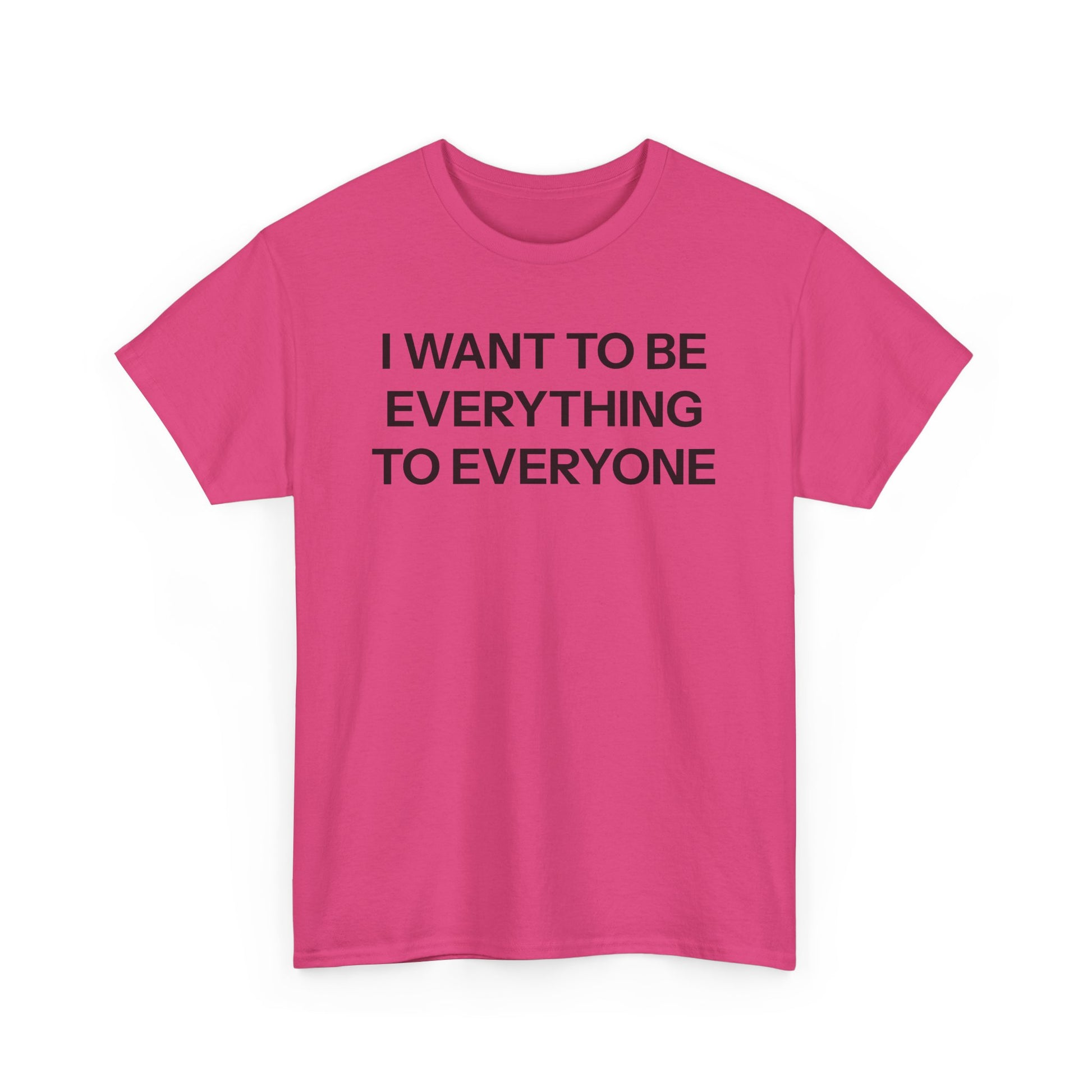 Everything to everyone T-shirt