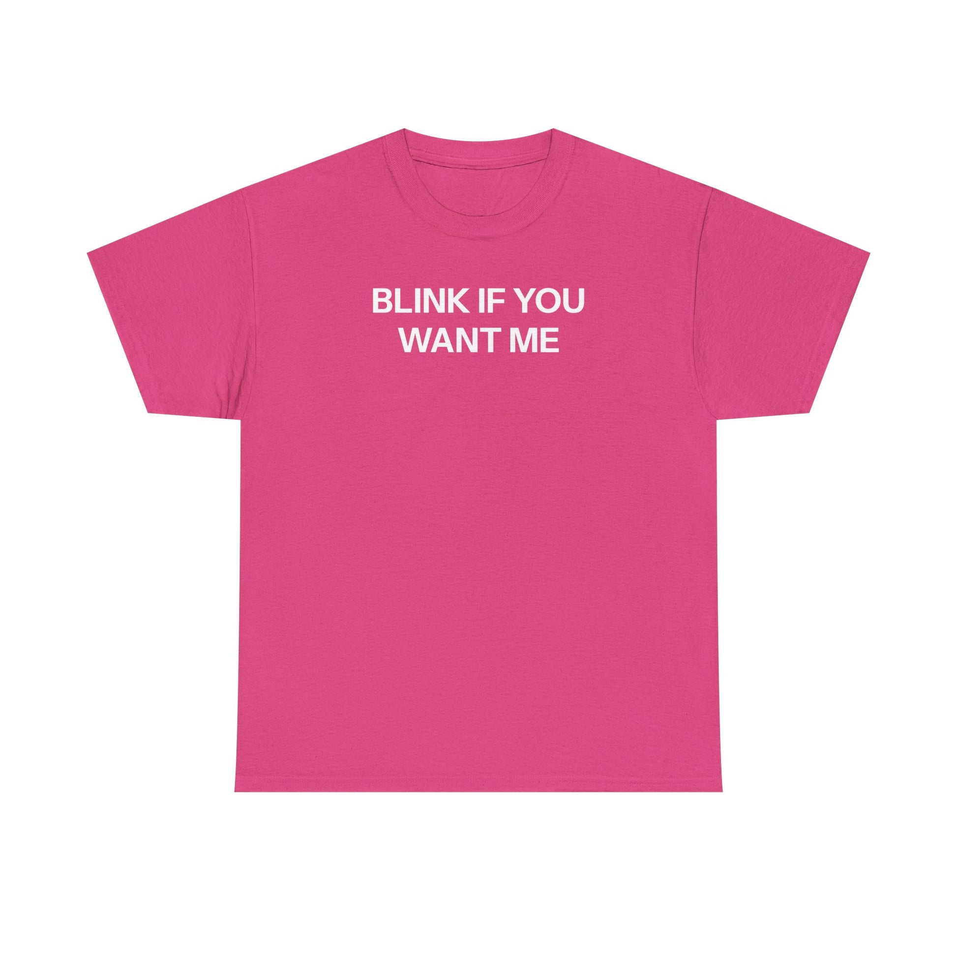 Blink if you want me T-shirt