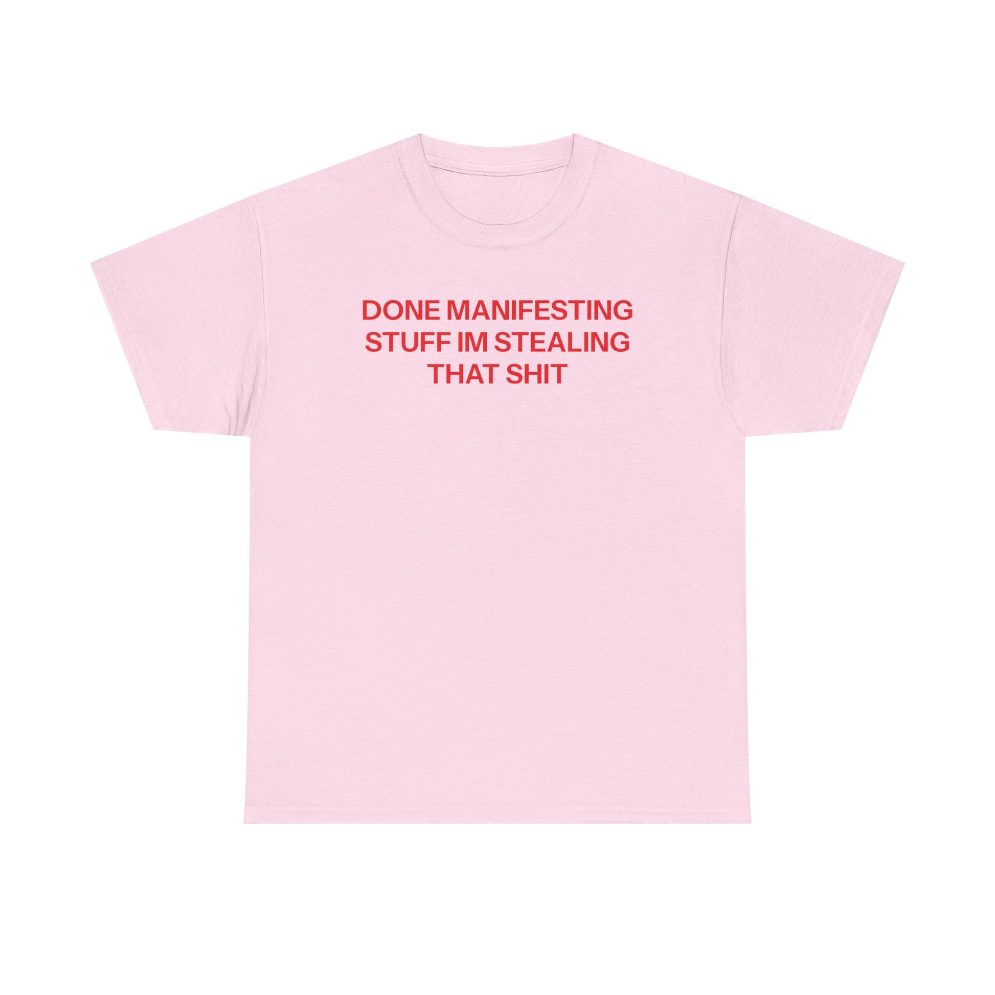 Done Manifesting T-shirt