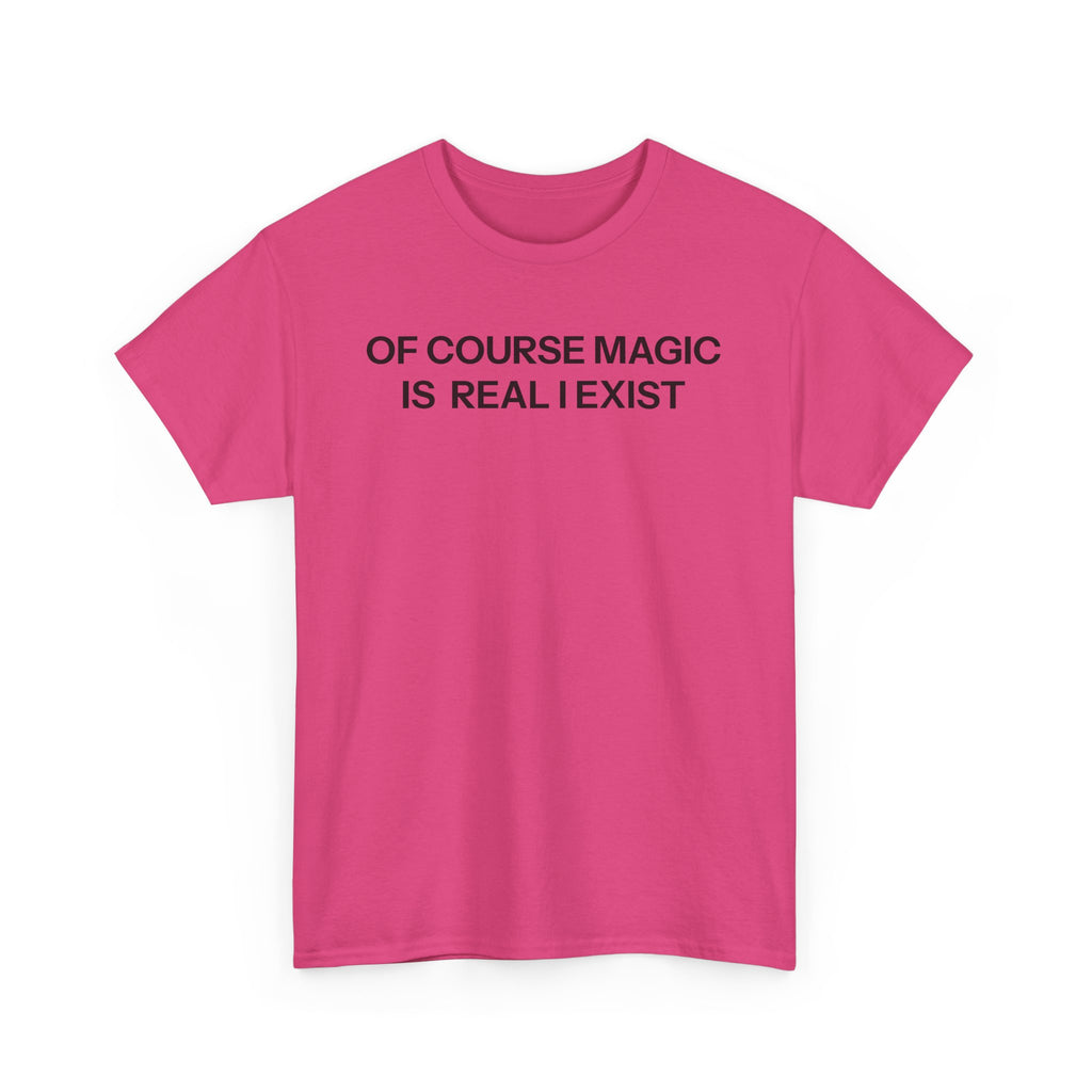 Magic is real T-shirt