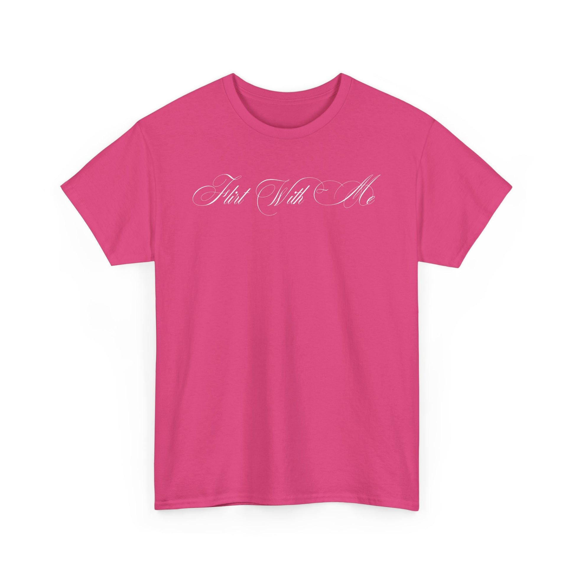 Flirt With Me T-shirt
