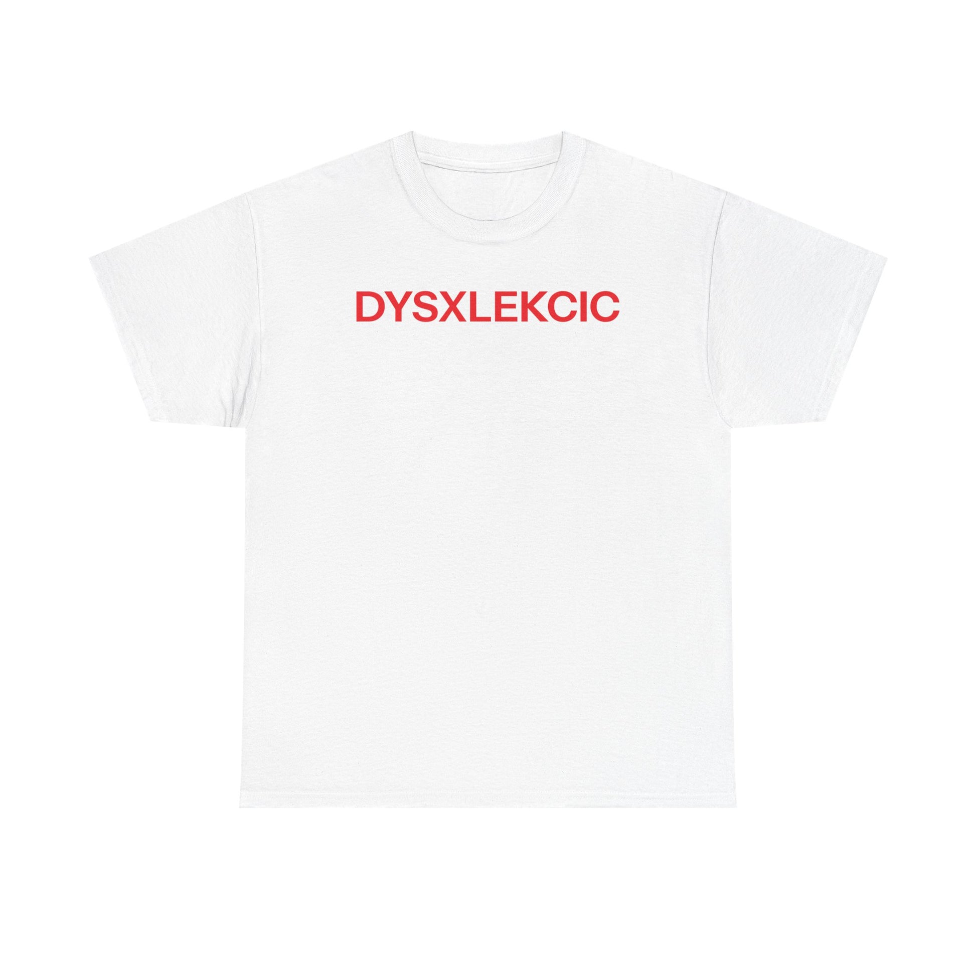 DYSXLEKCIC T-shirt