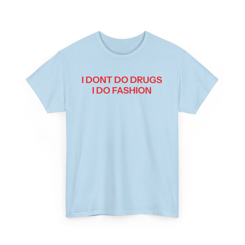 I Do Fashion T-shirt