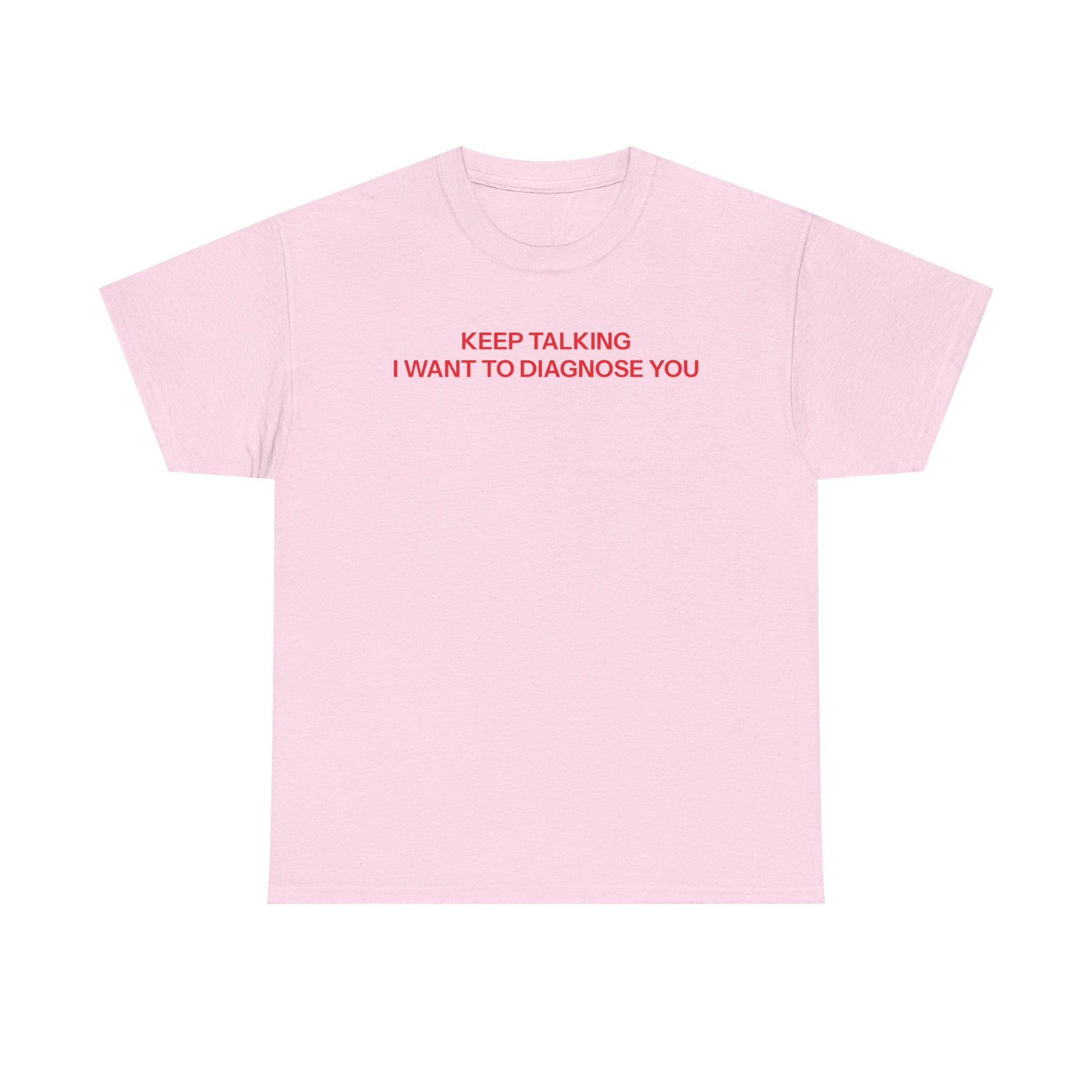 Keep talking T-shirt