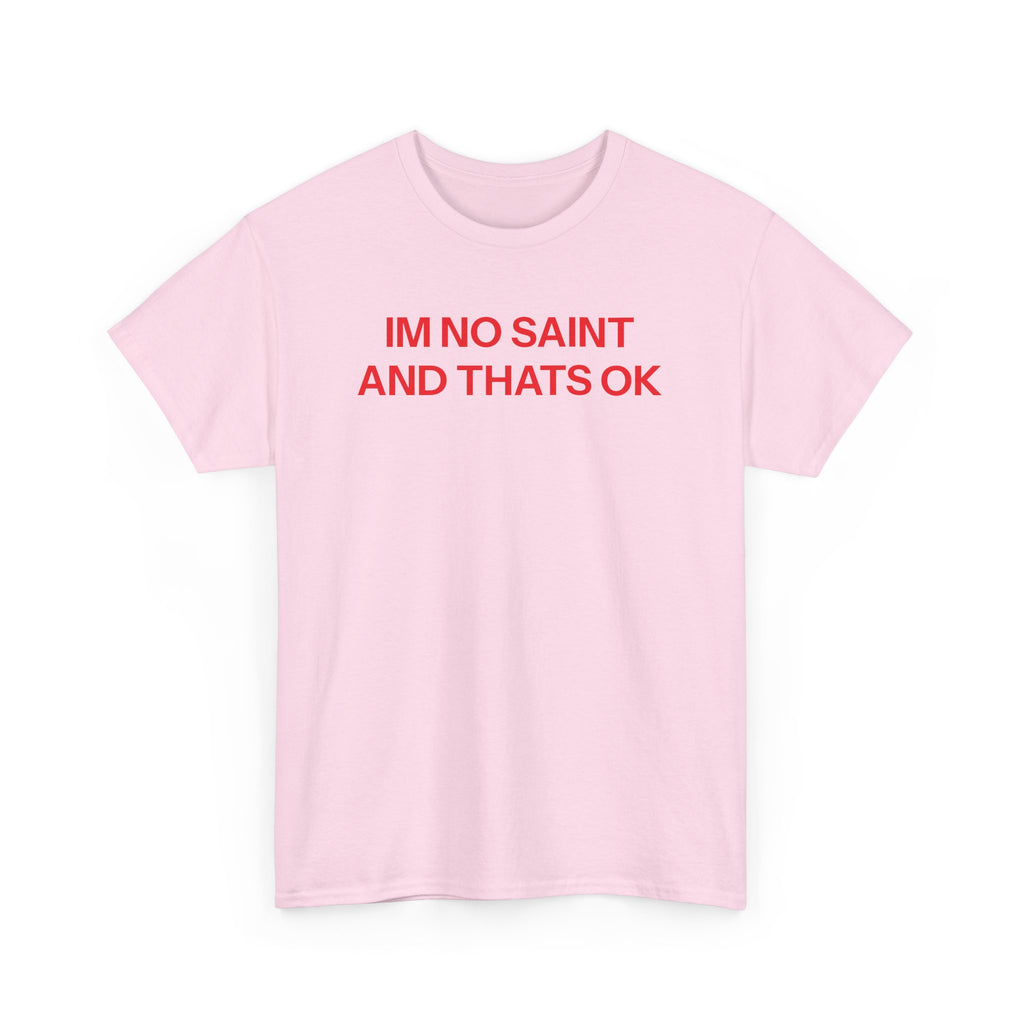I'm no saint T-shirt