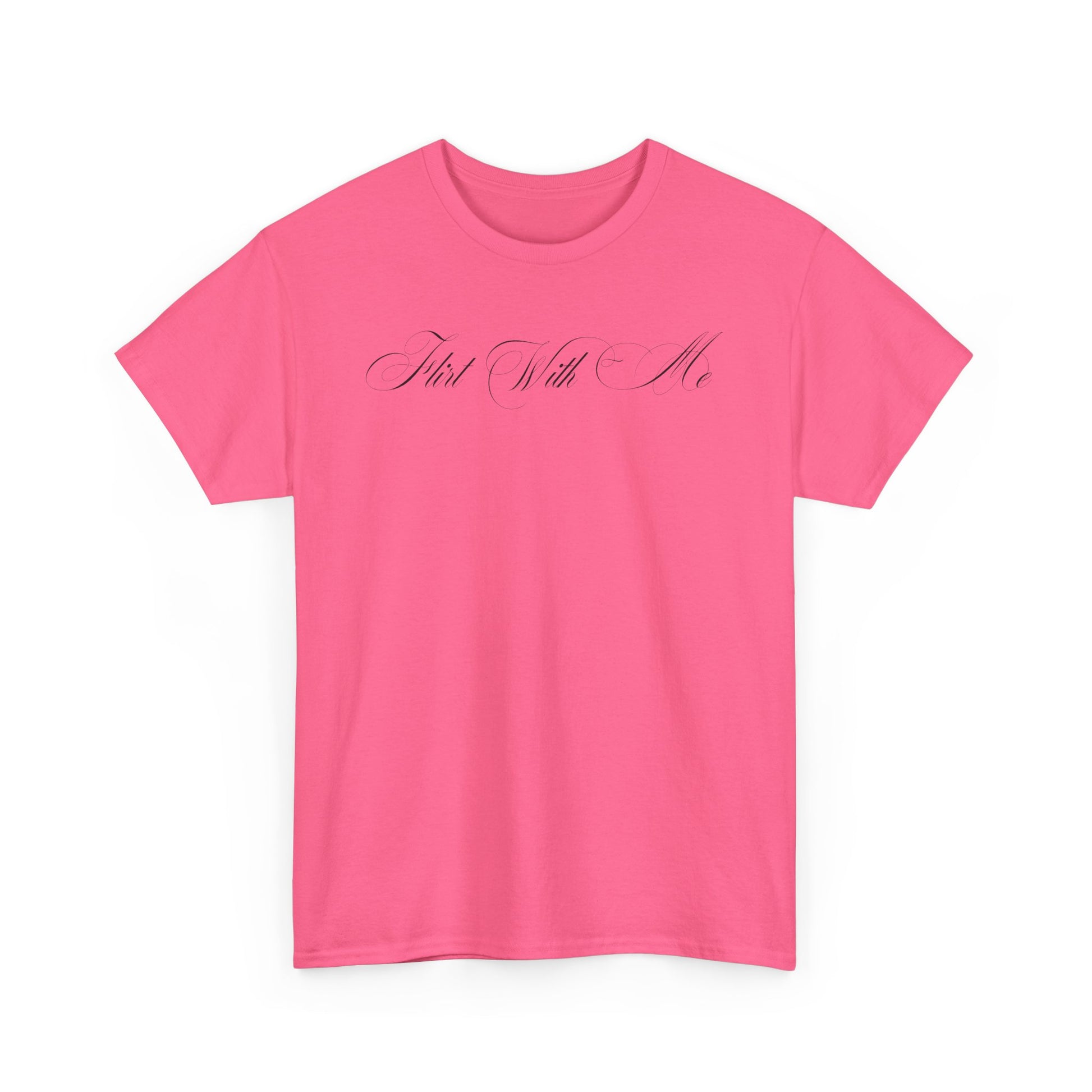 Flirt With Me T-shirt