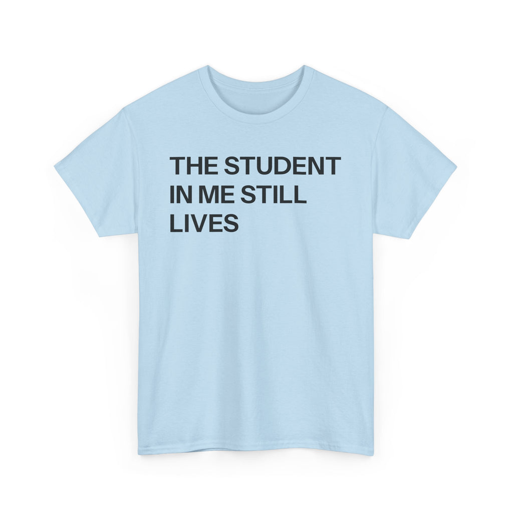 Student in me T-shirt