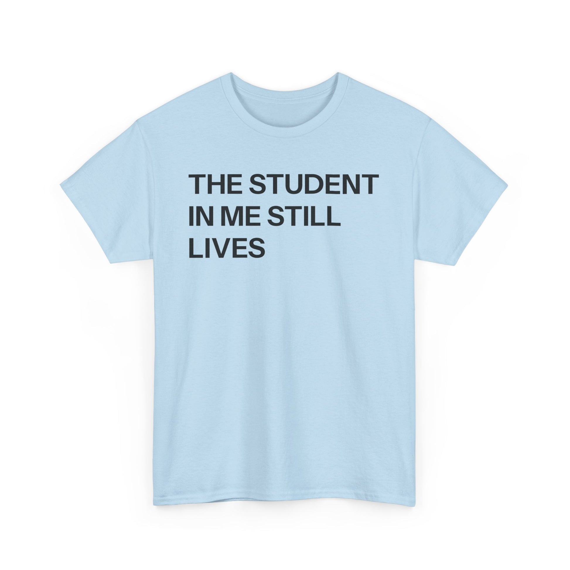 Student in me T-shirt