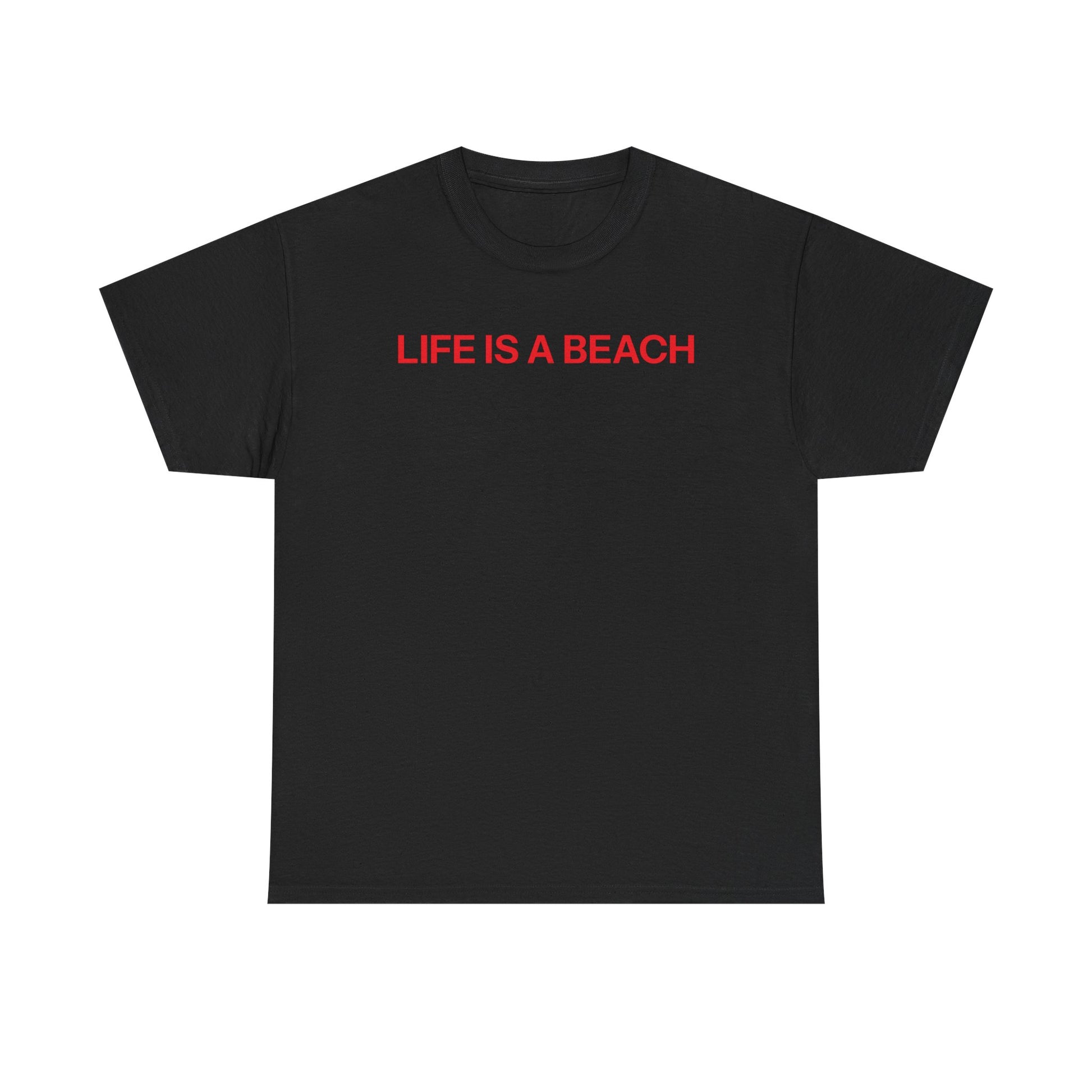Life is a beach T-shirt