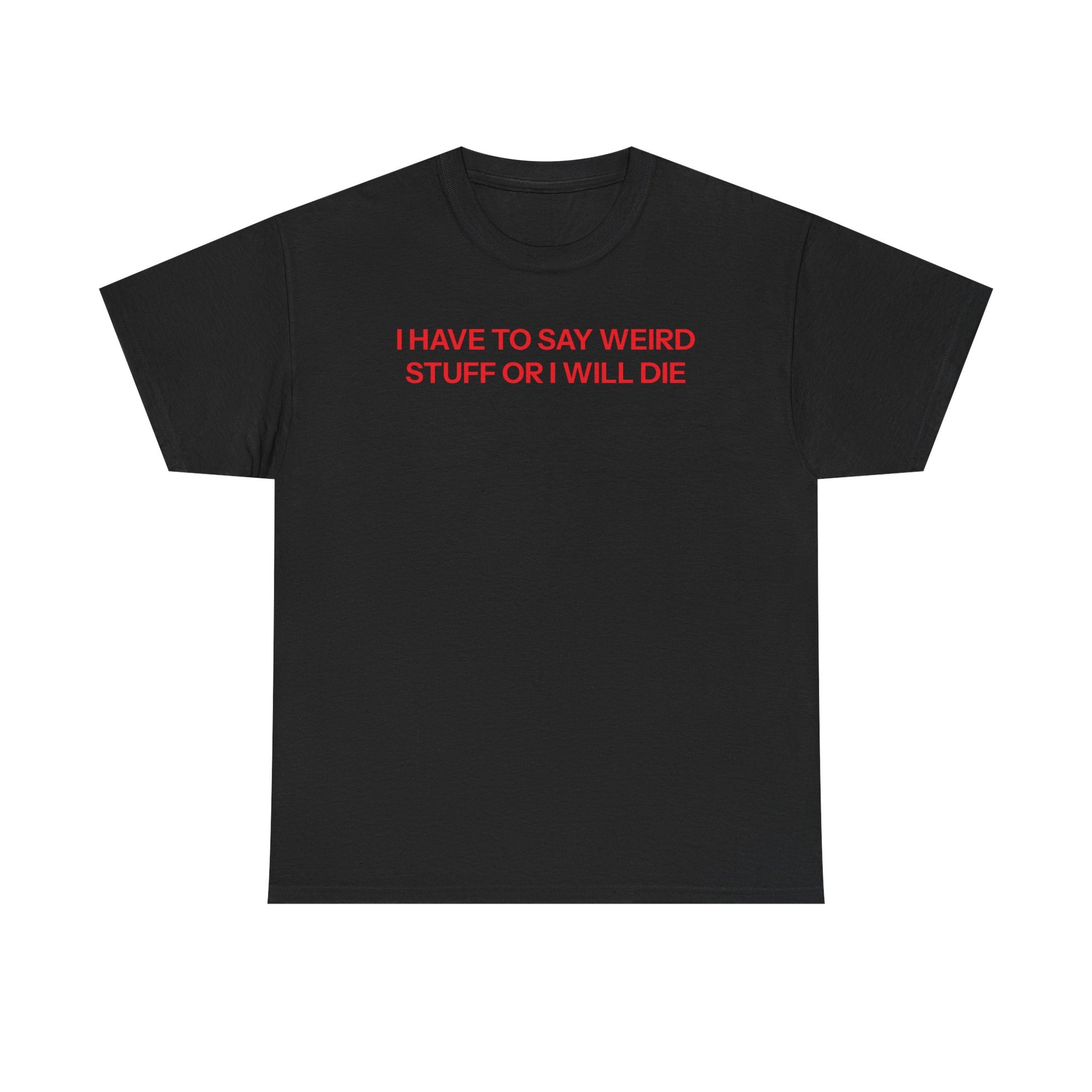 I have to T-shirt
