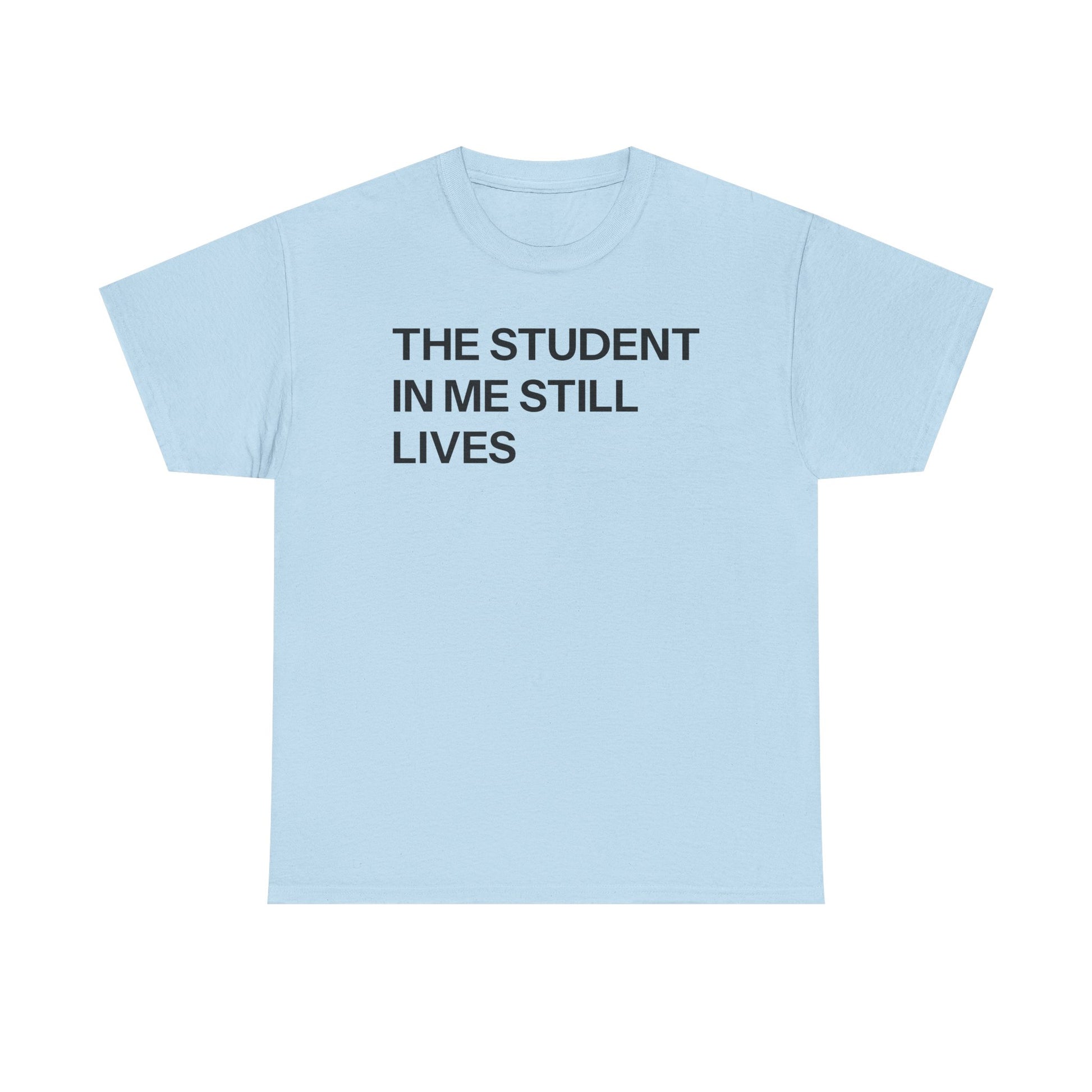 Student in me T-shirt