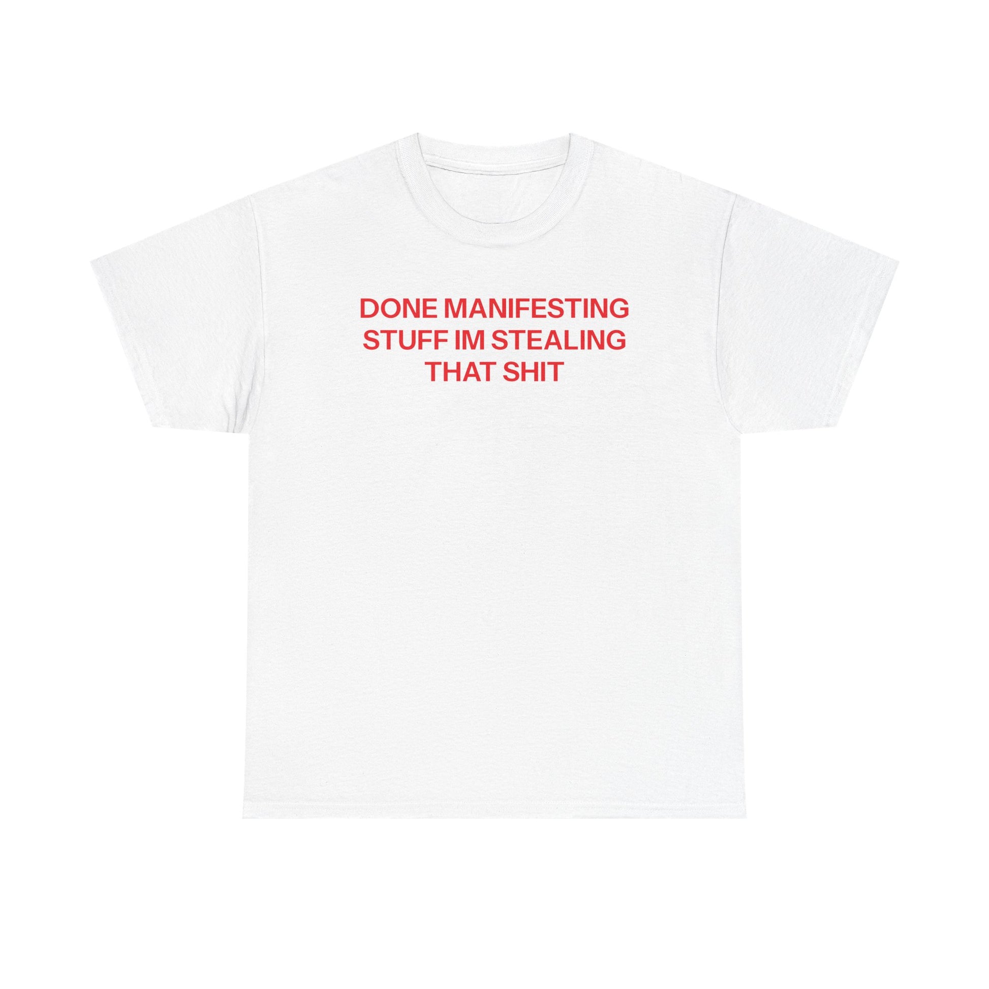 Done Manifesting T-shirt