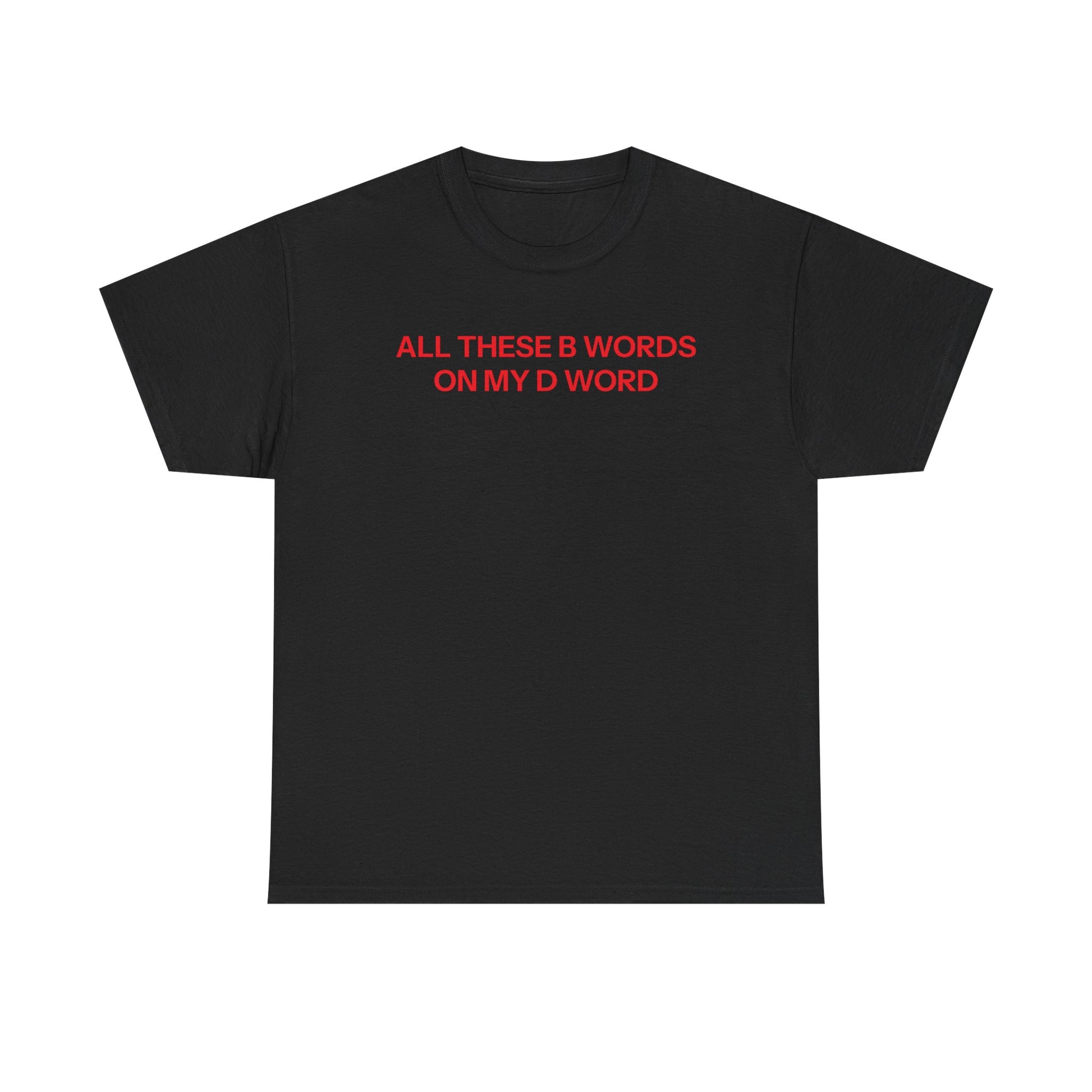 B Words T-shirt