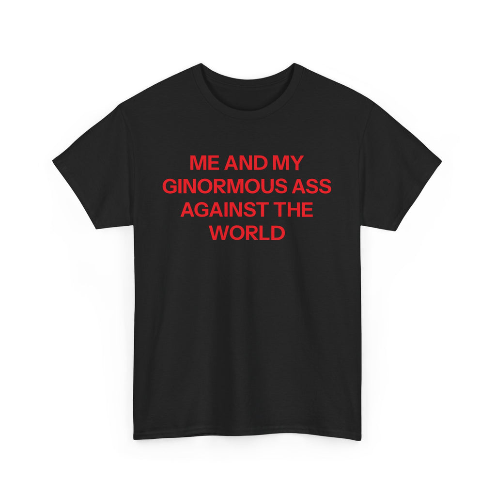 Me And My Ass T-shirt