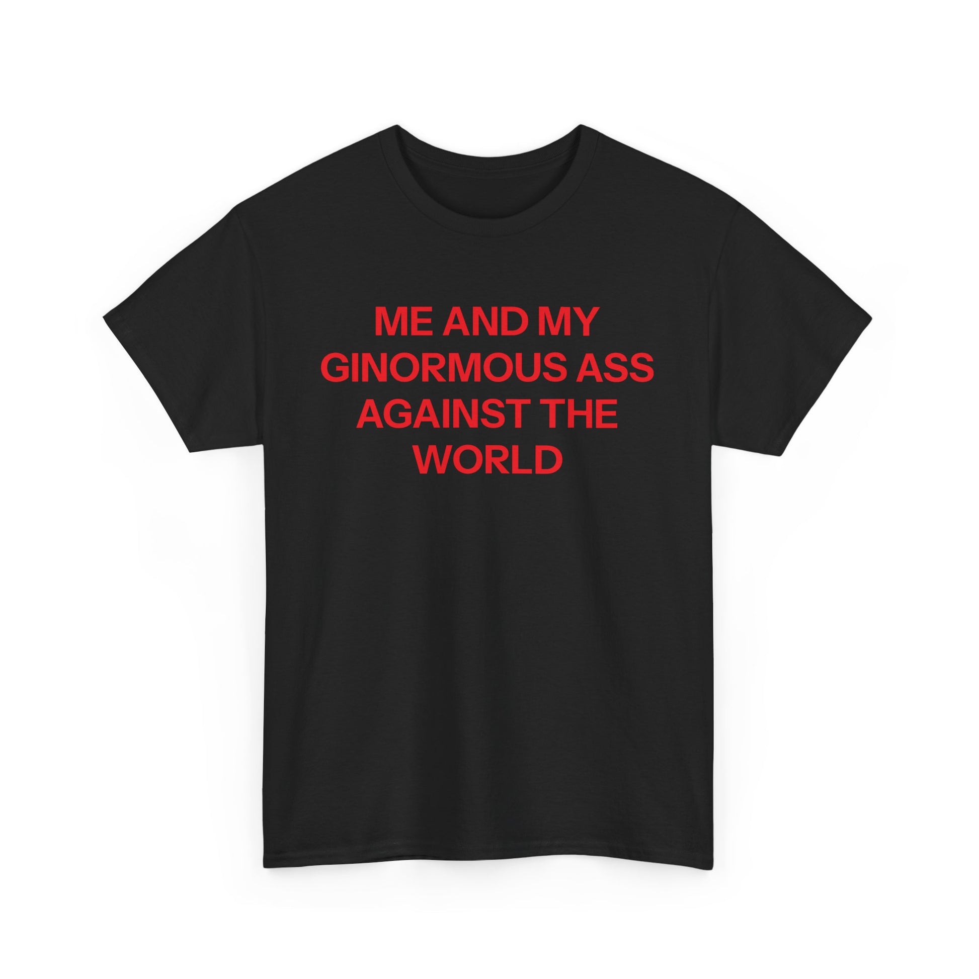 Me And My Ass T-shirt