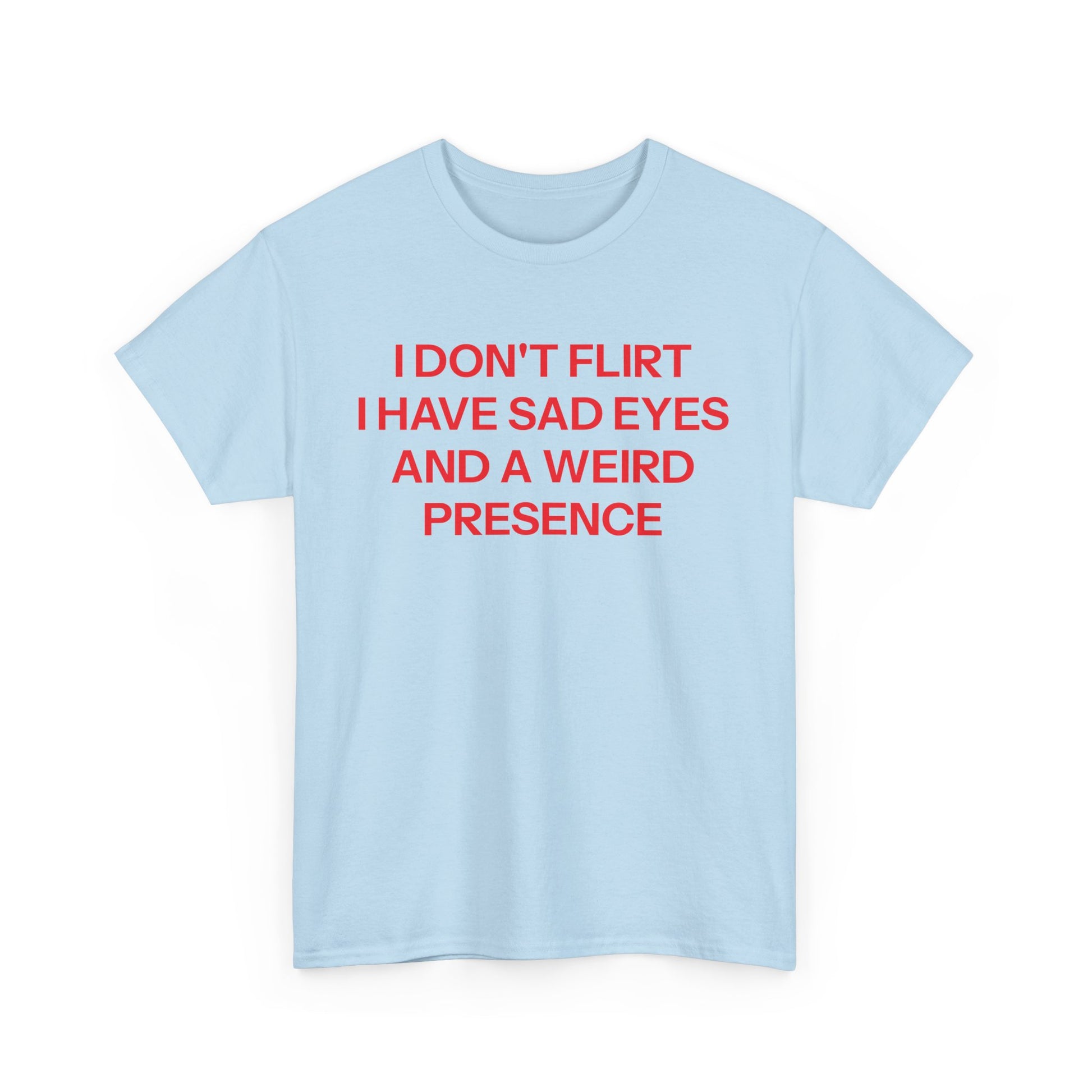 I Don't FlirtT-shirt