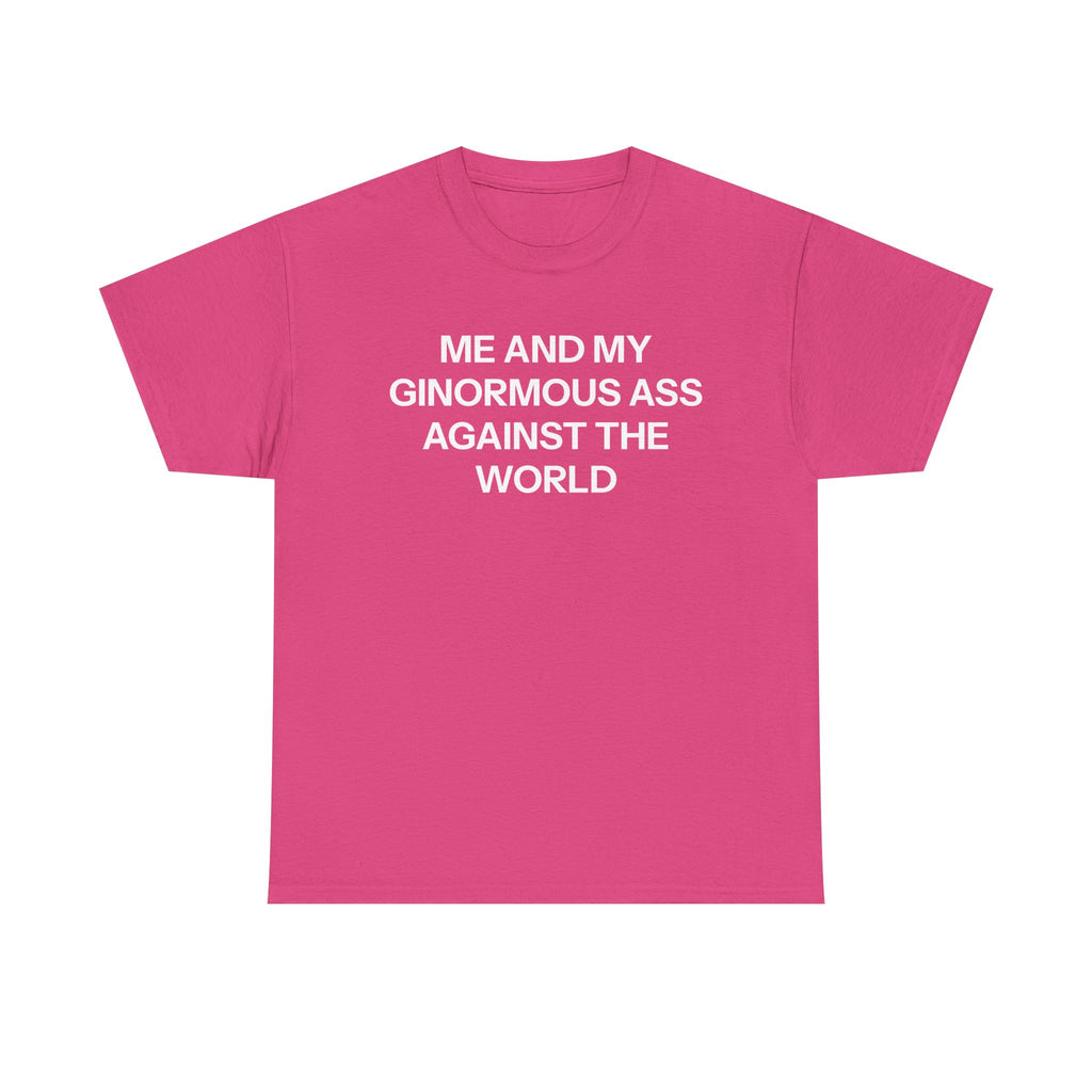 Me And My Ass T-shirt