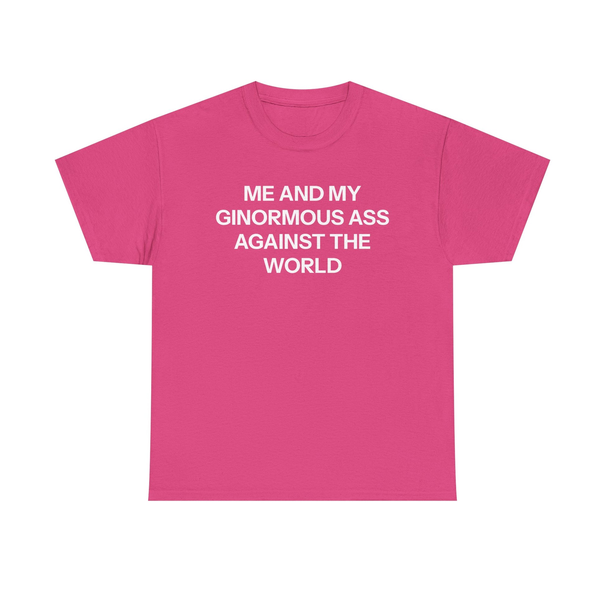 Me And My Ass T-shirt