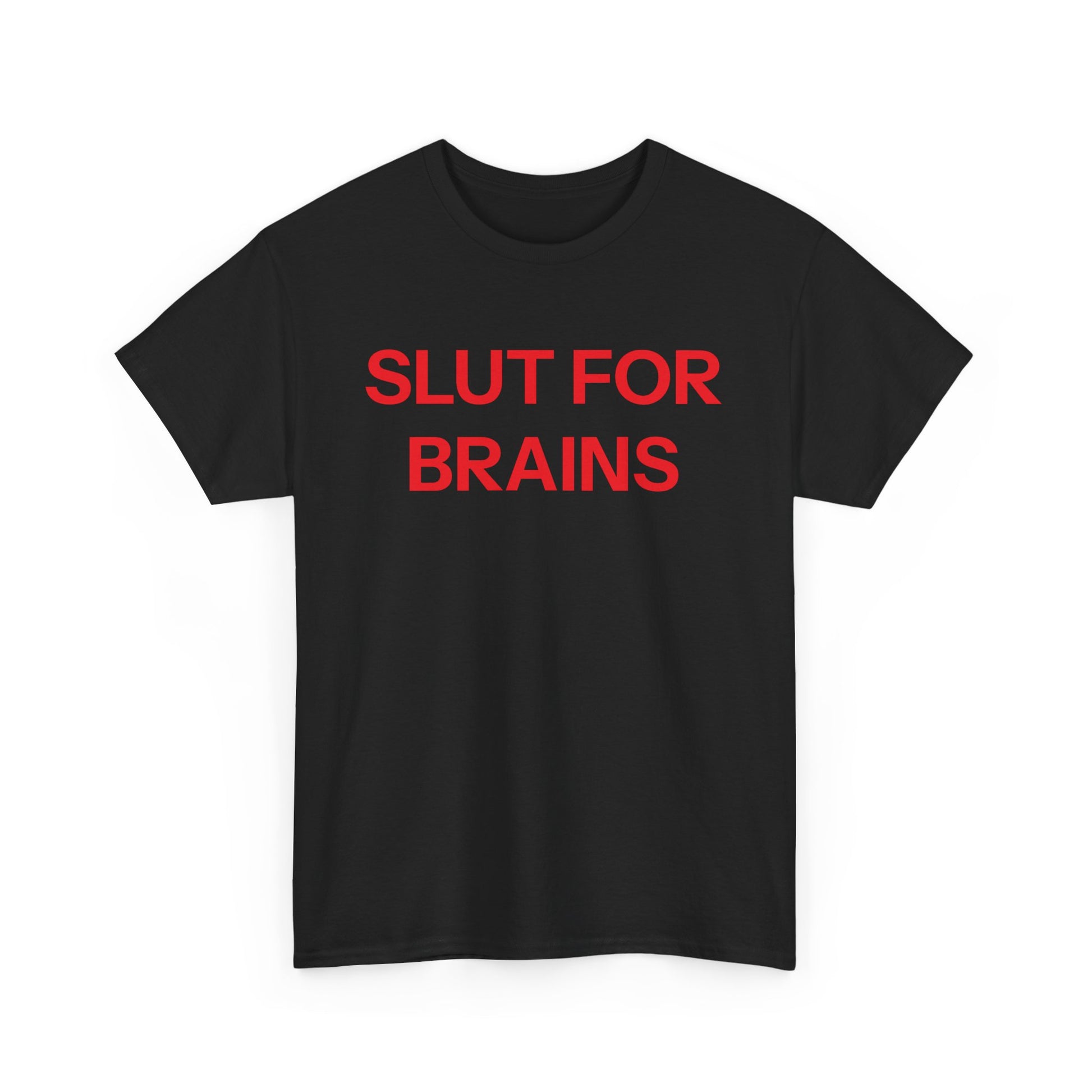 Slut For Brains T-shirt