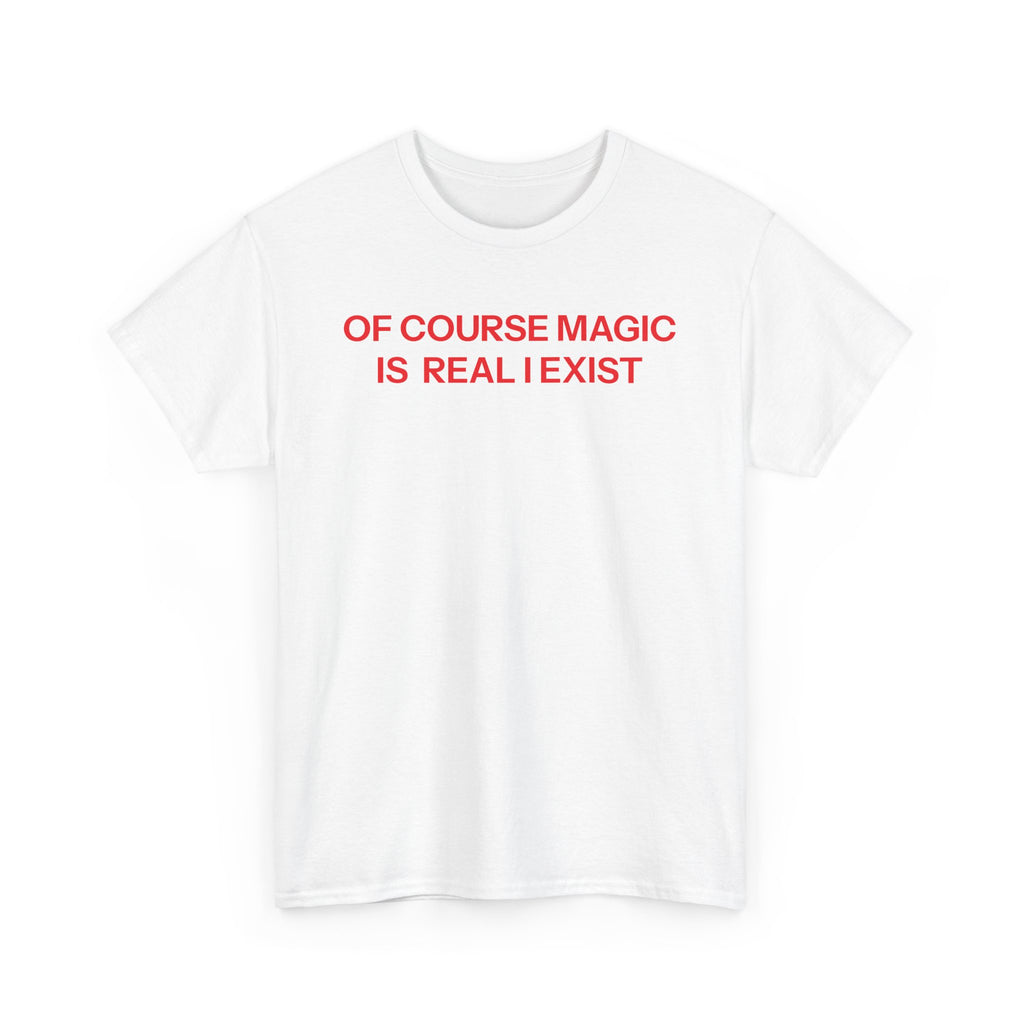Magic is real T-shirt