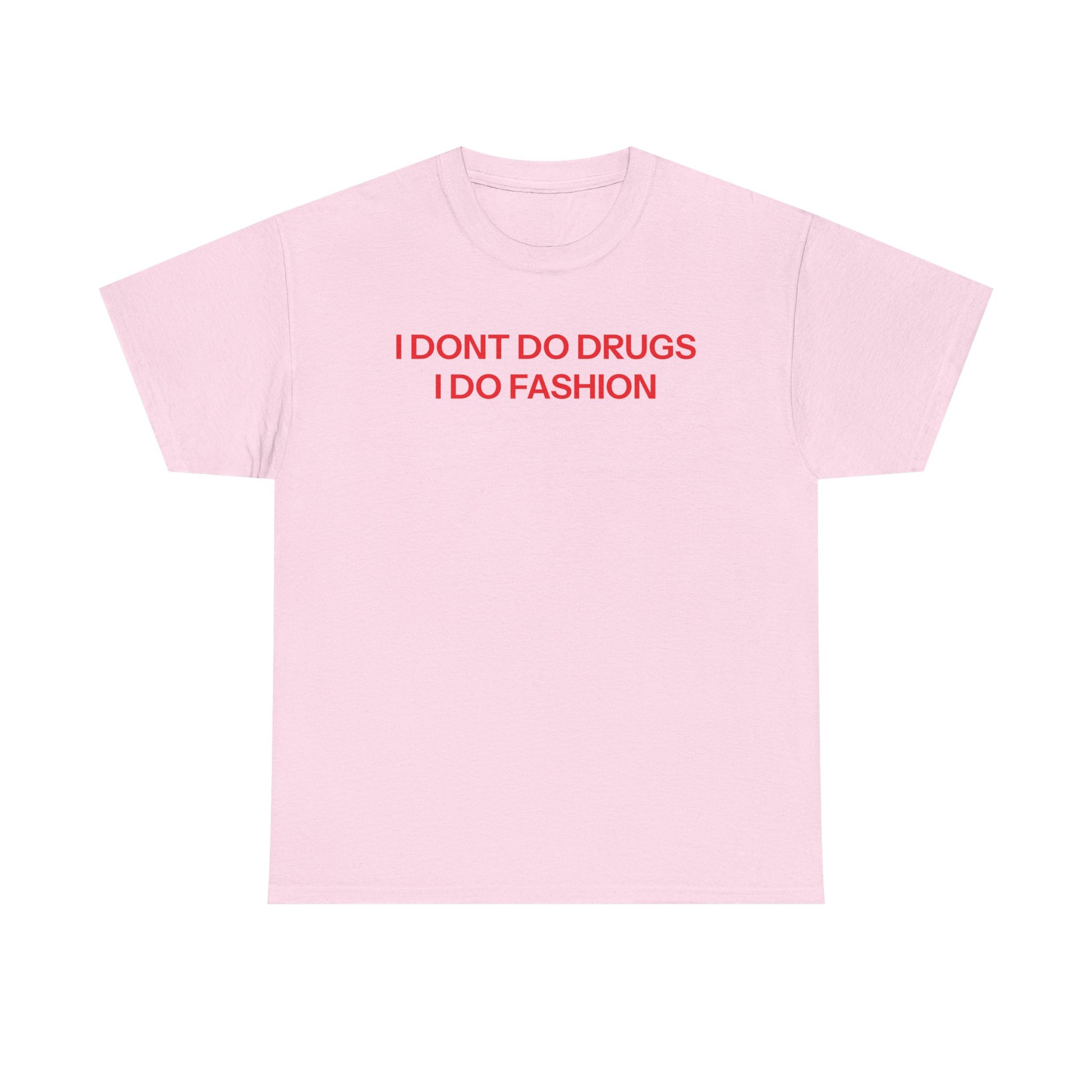 I Do Fashion T-shirt