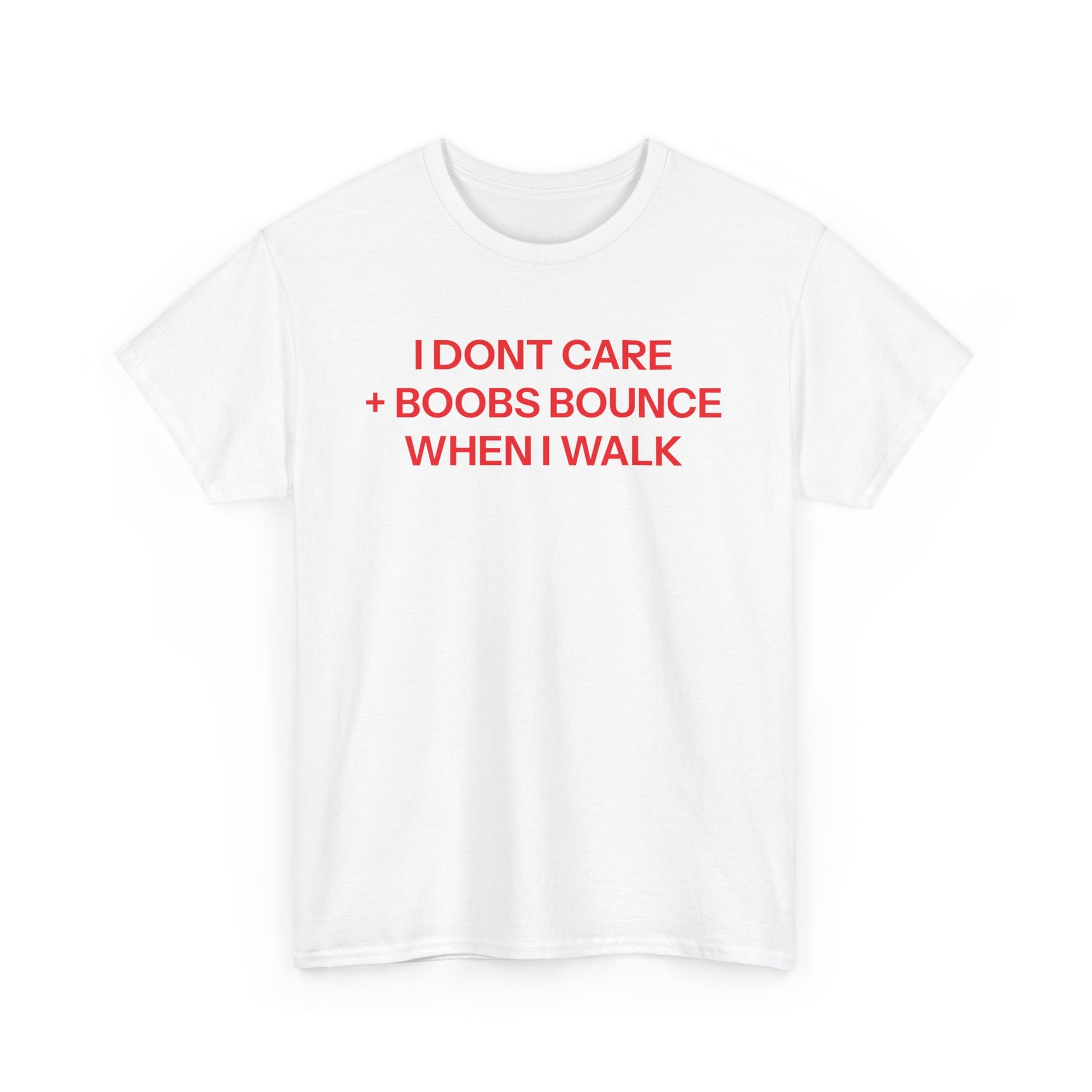I don't care T-shirt