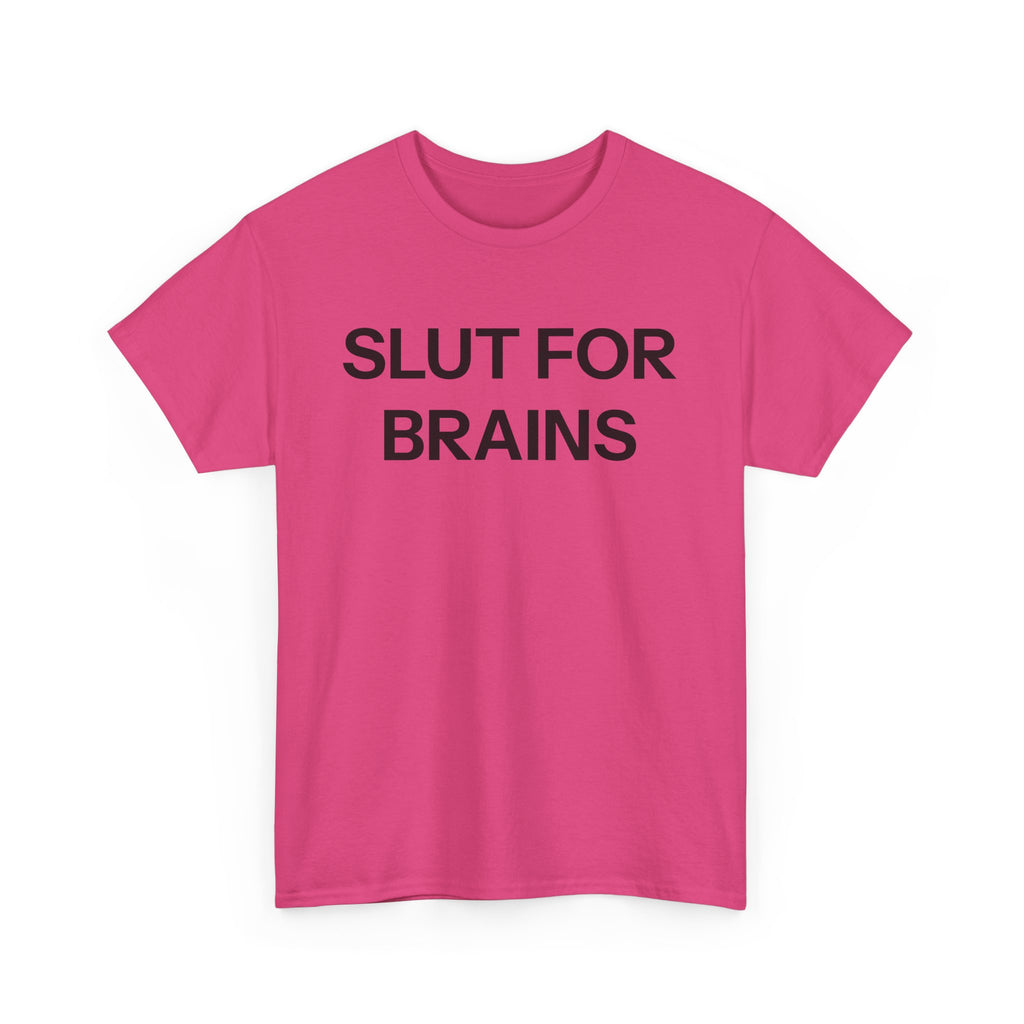 Slut For Brains T-shirt