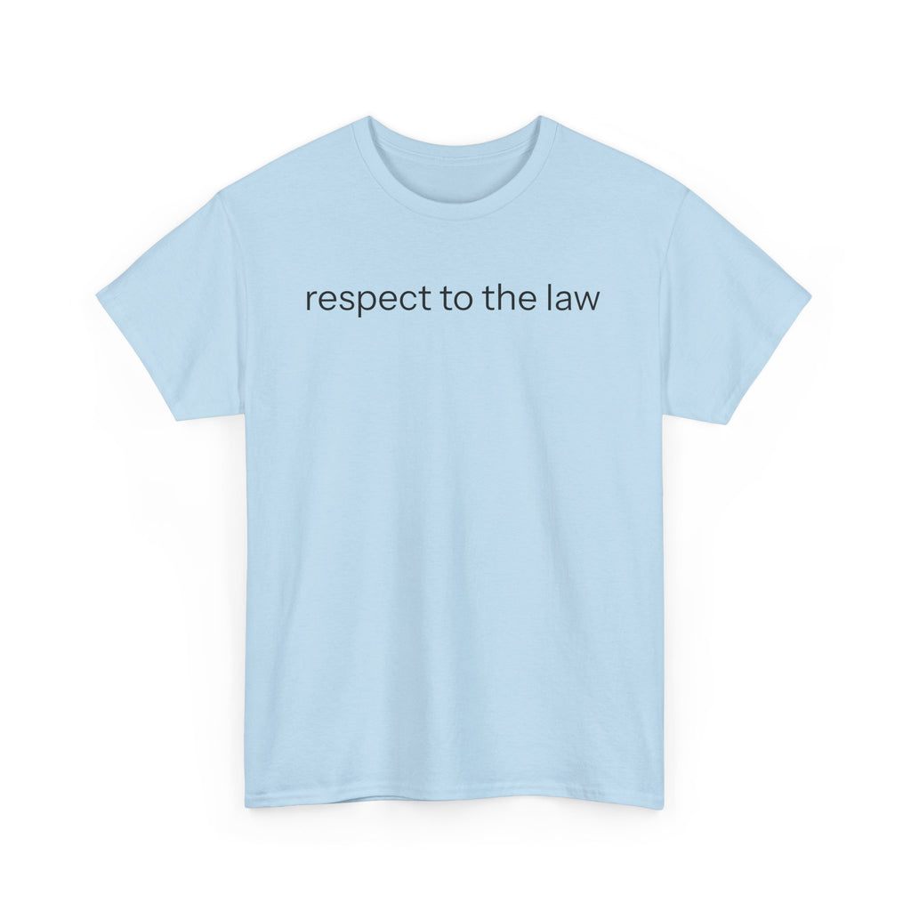 Respect to the law T-shirt