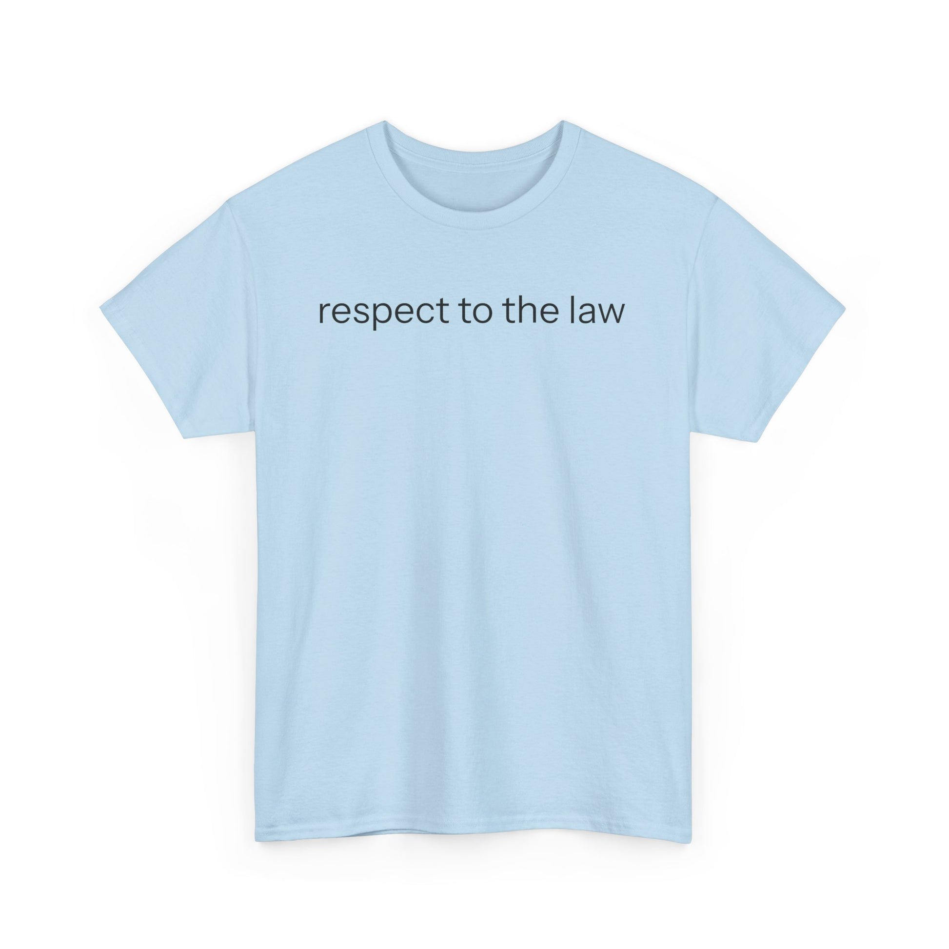 Respect to the law T-shirt