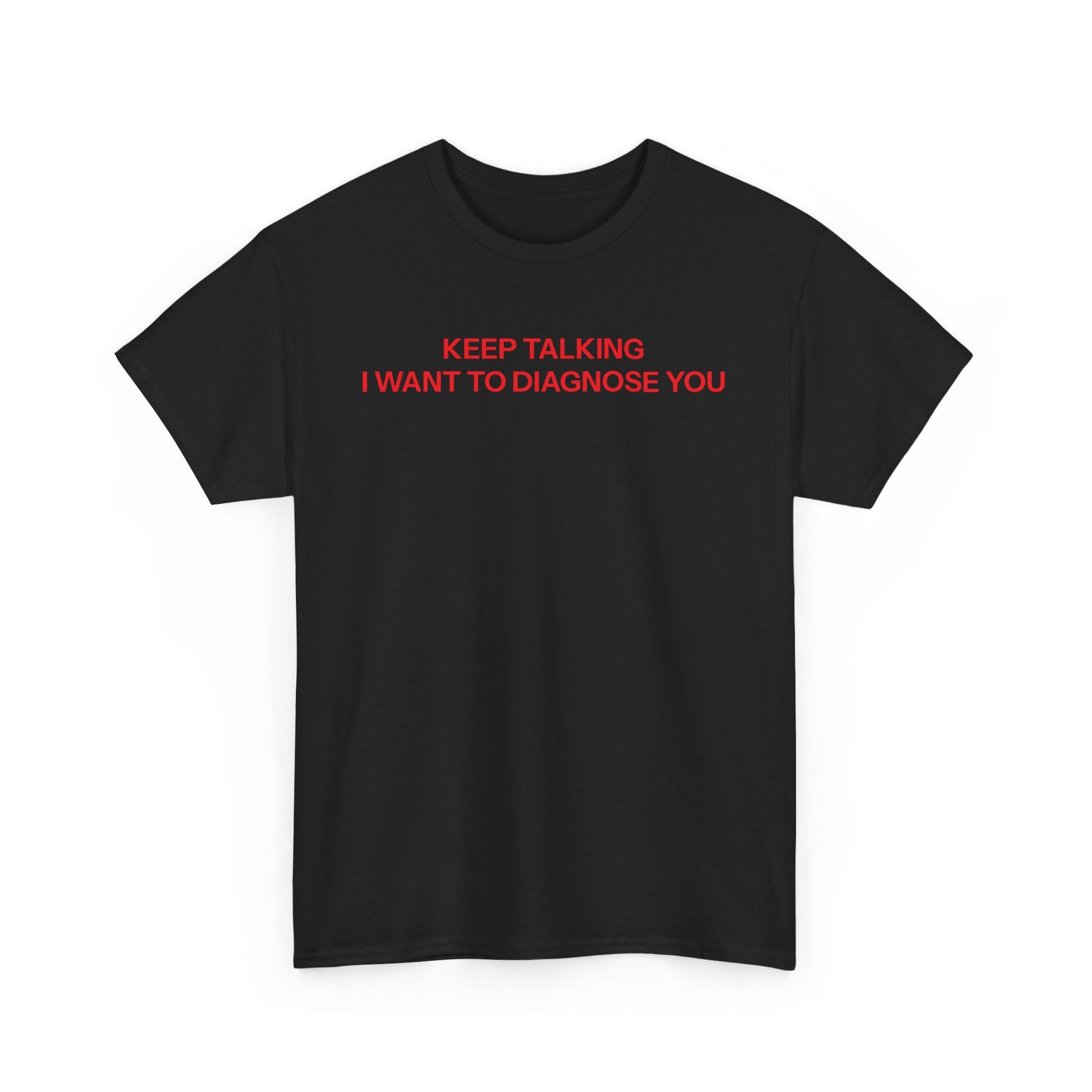 Keep talking T-shirt