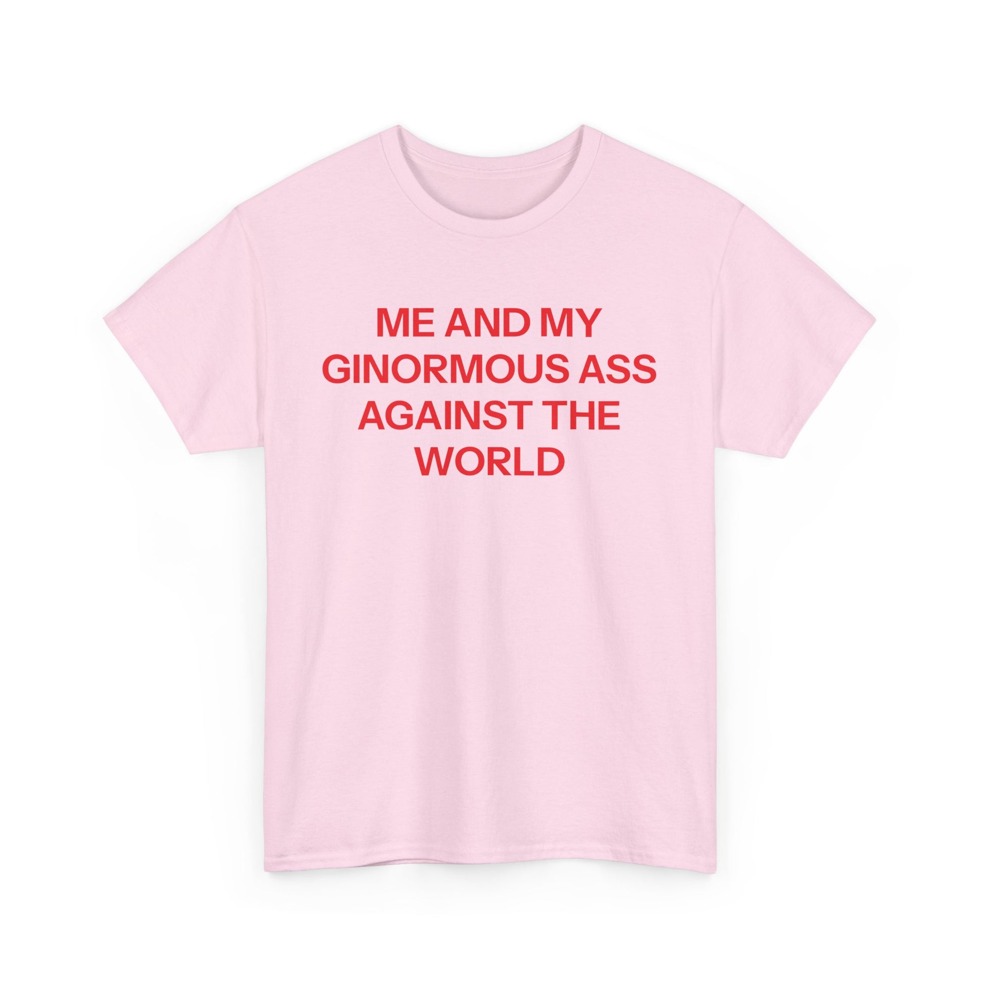 Me And My Ass T-shirt