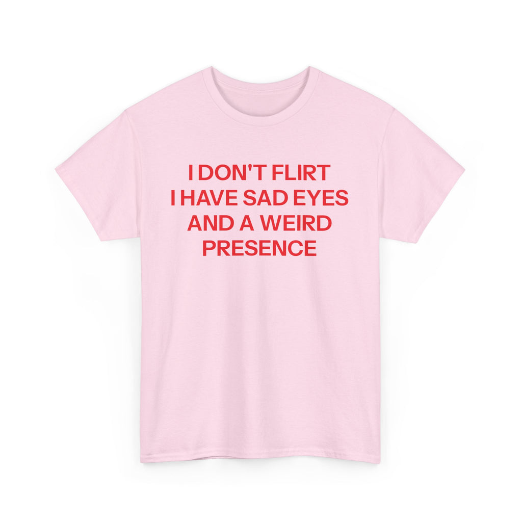 I Don't FlirtT-shirt