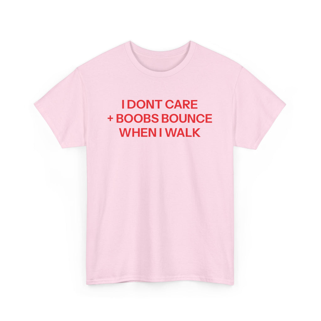 I don't care T-shirt