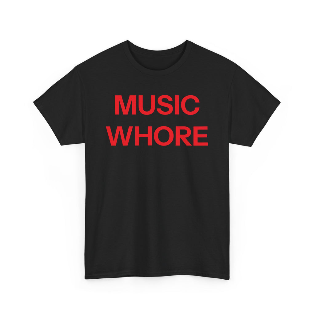 Music whore T-shirt