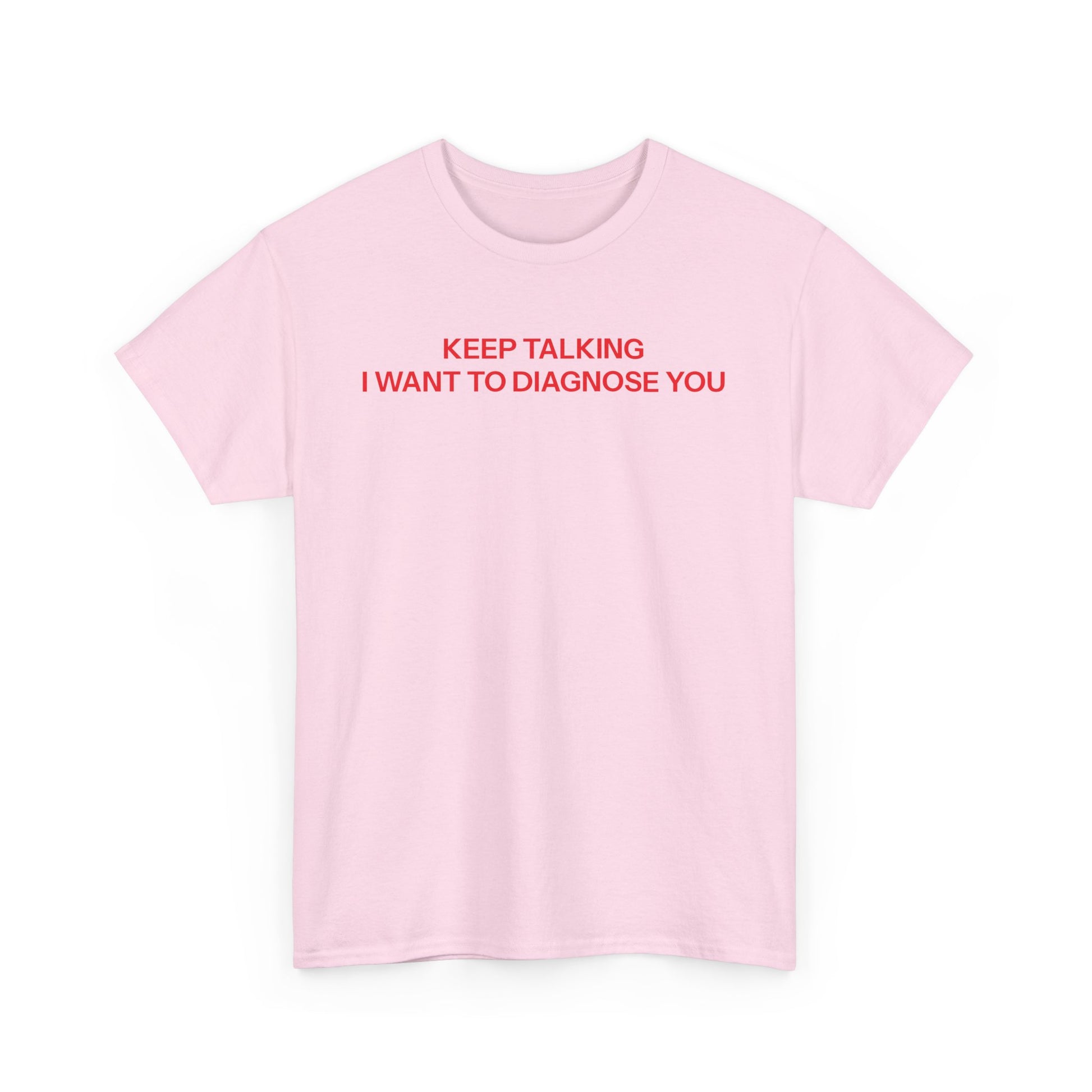 Keep talking T-shirt