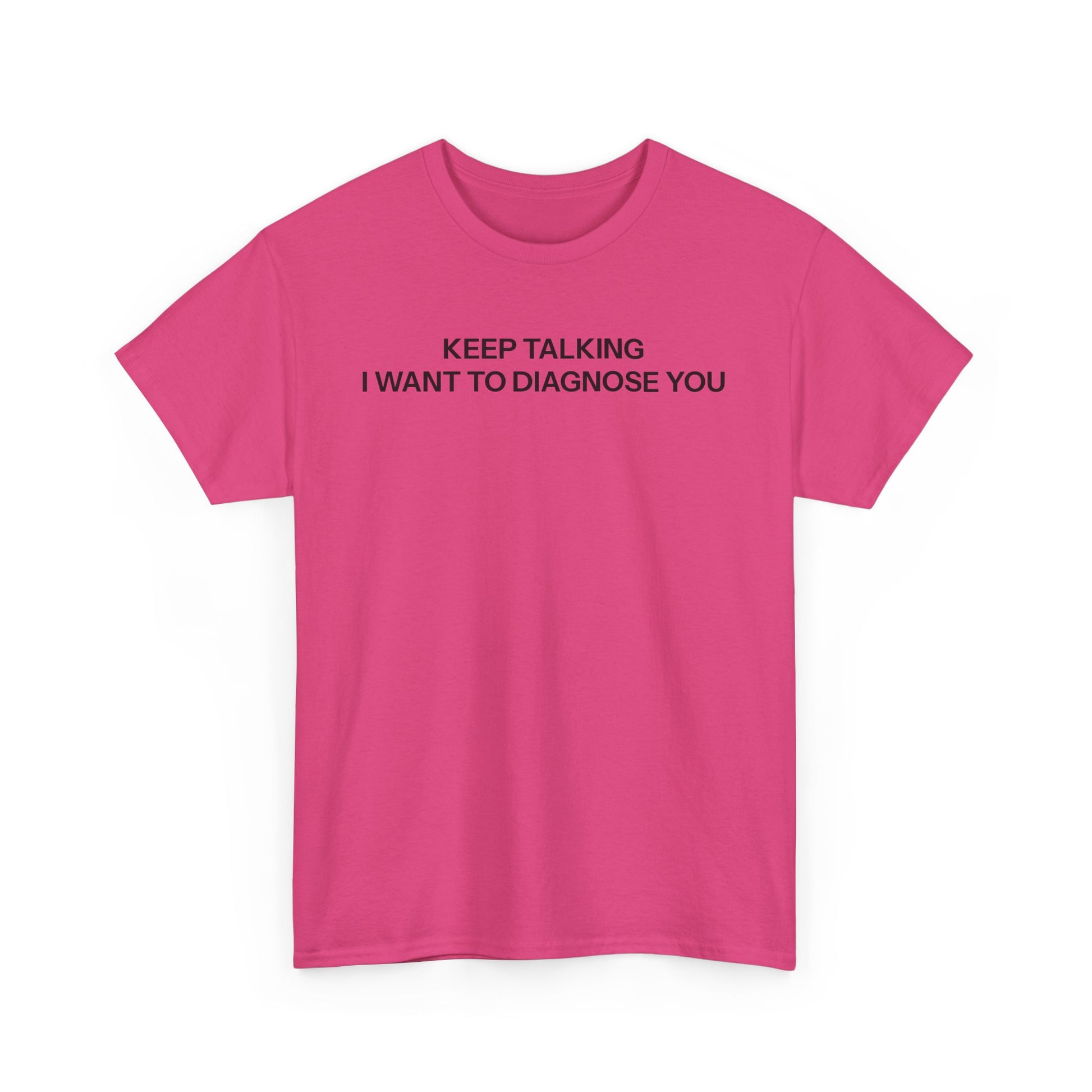 Keep talking T-shirt