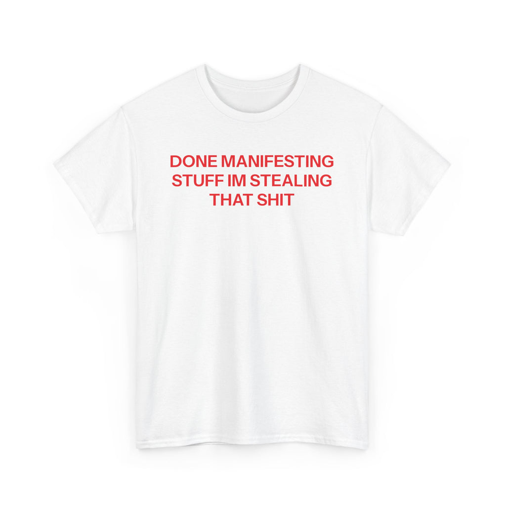 Done Manifesting T-shirt