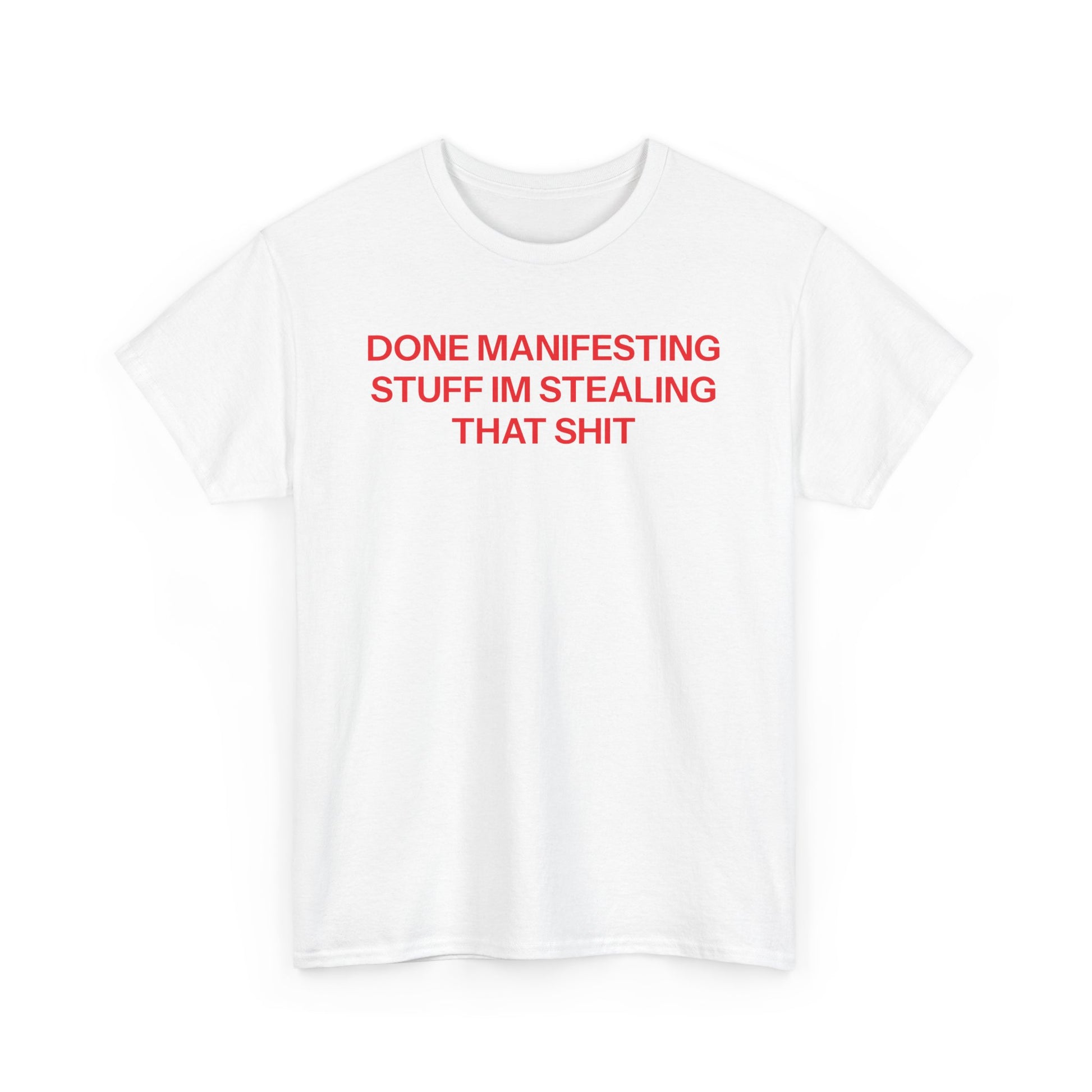 Done Manifesting T-shirt