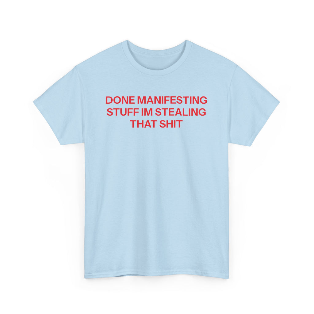 Done Manifesting T-shirt