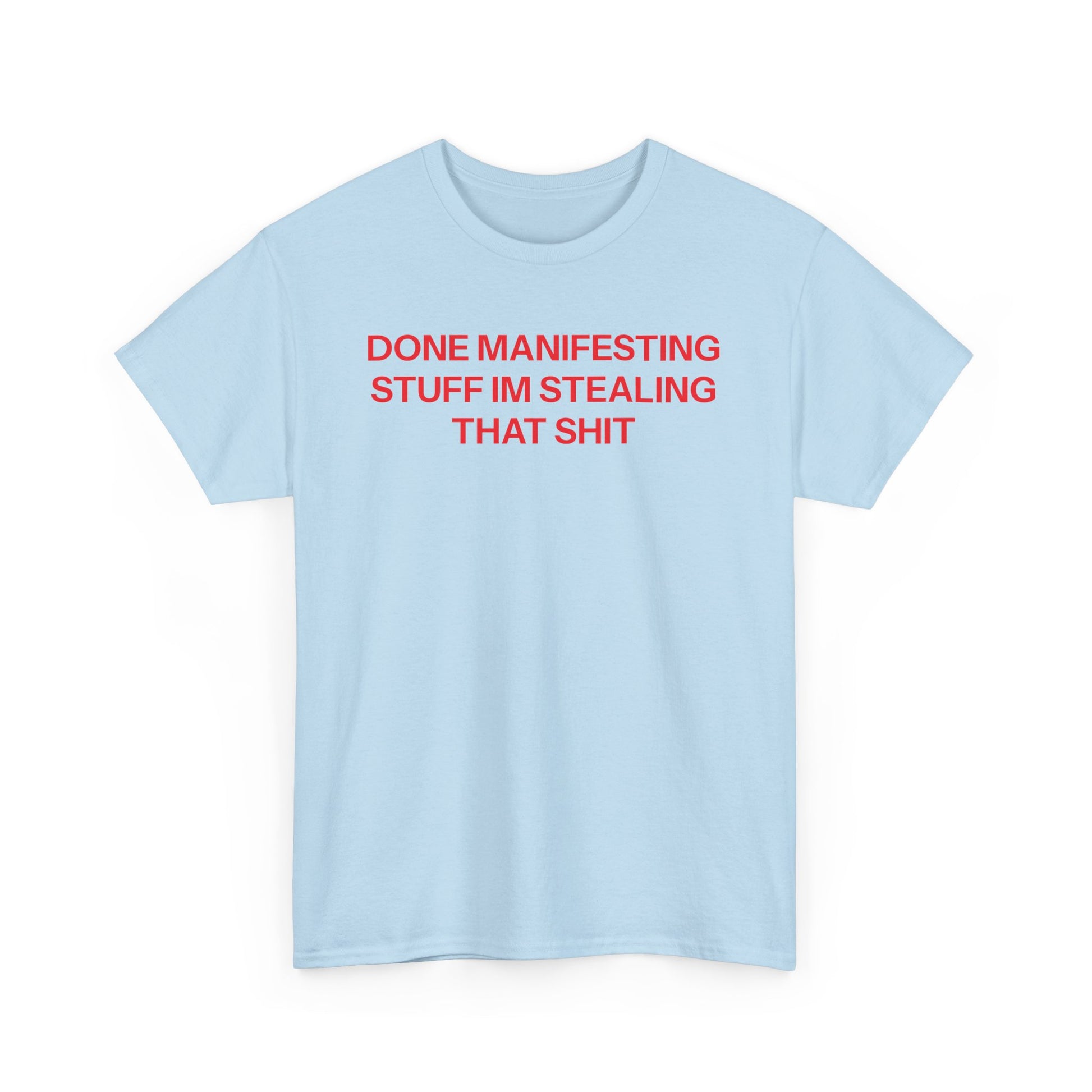Done Manifesting T-shirt