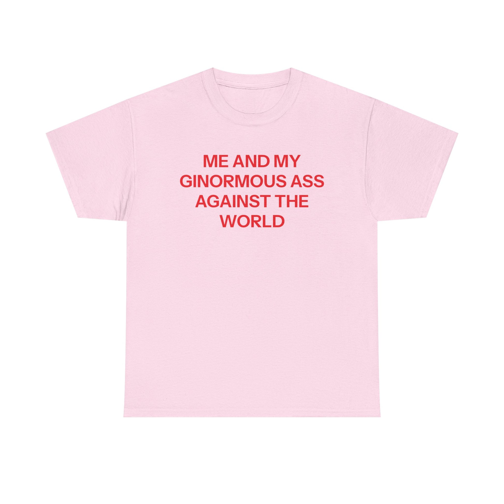 Me And My Ass T-shirt
