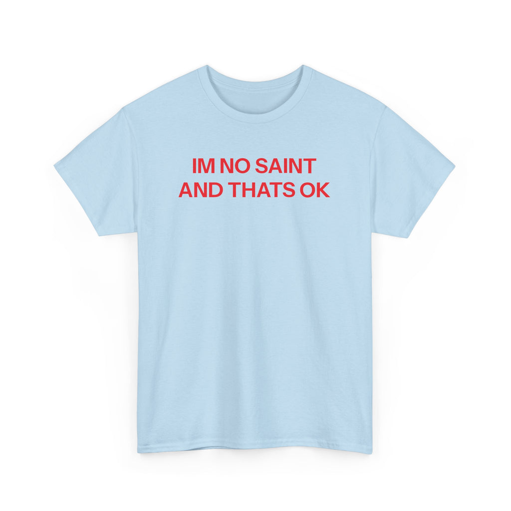 I'm no saint T-shirt