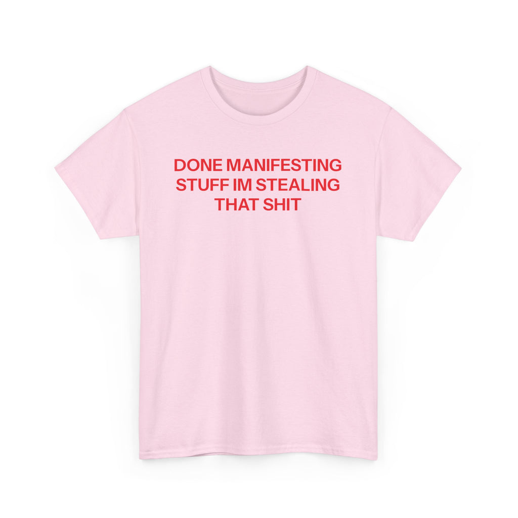 Done Manifesting T-shirt