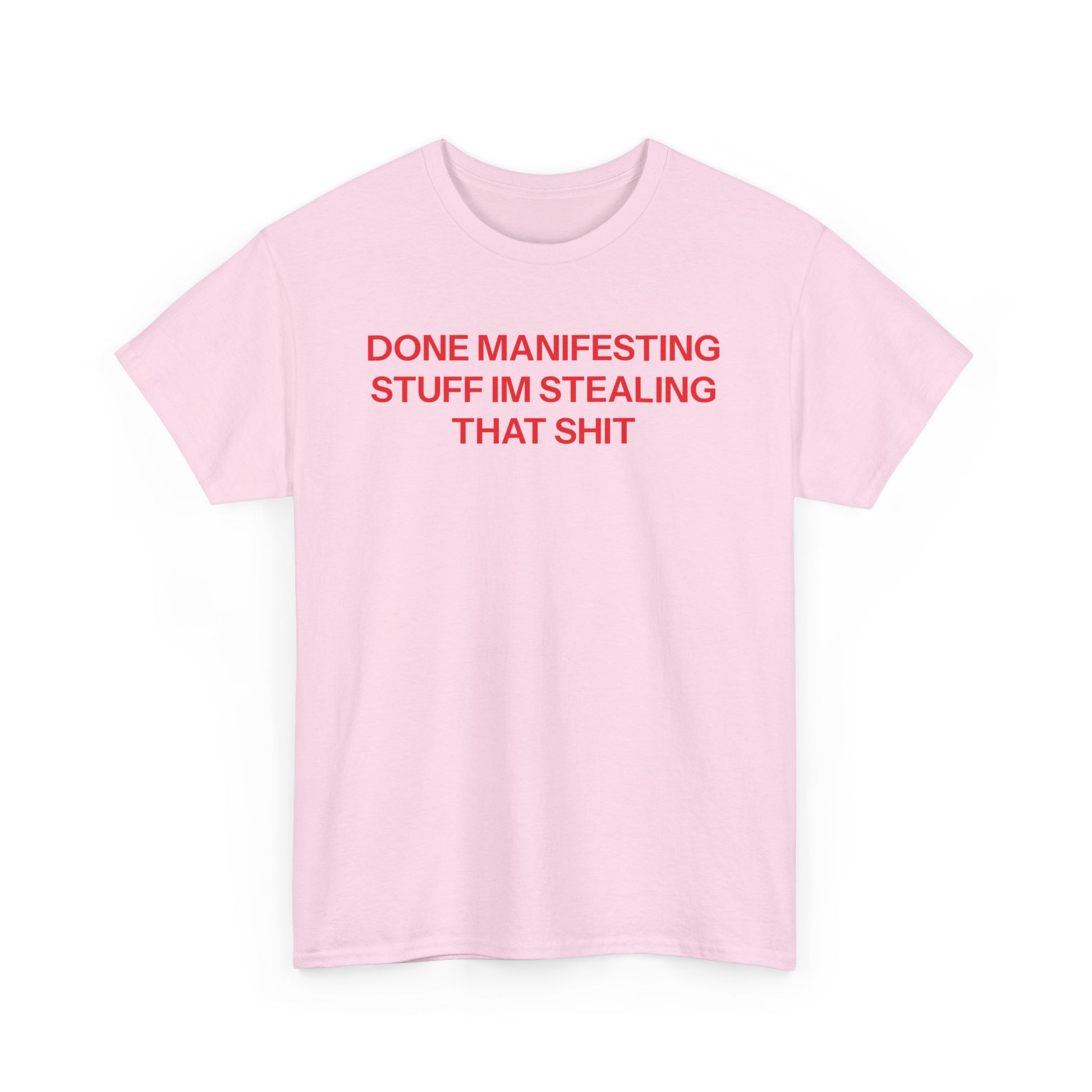 Done Manifesting T-shirt