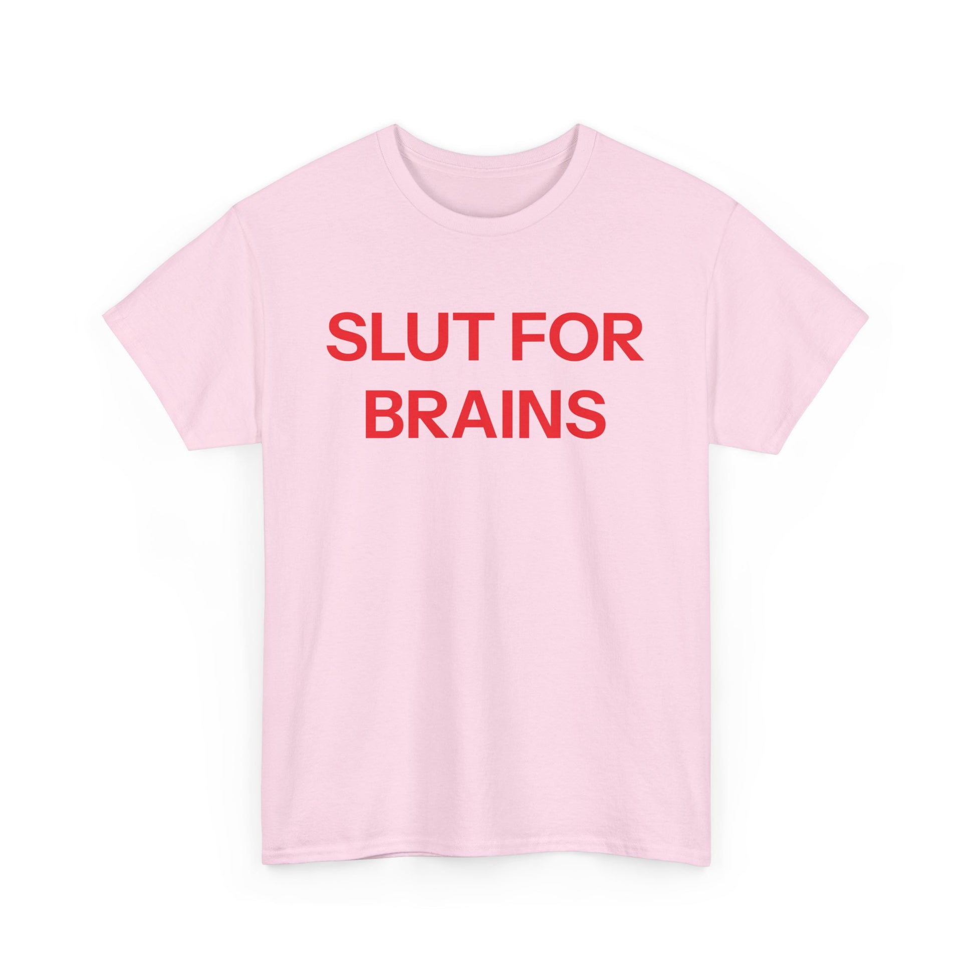 Slut For Brains T-shirt