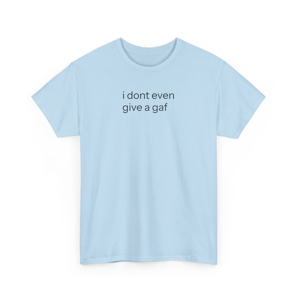 IDEGAGAF T-shirt