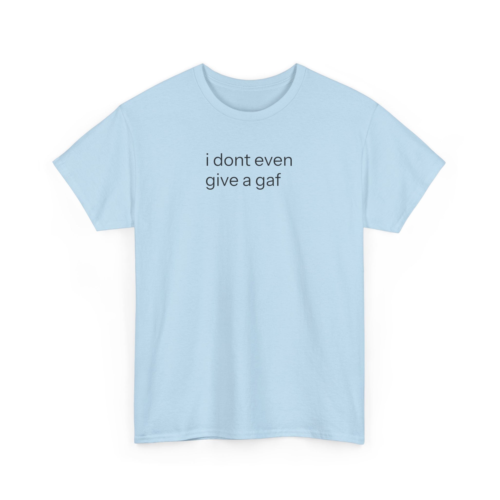 IDEGAGAF T-shirt